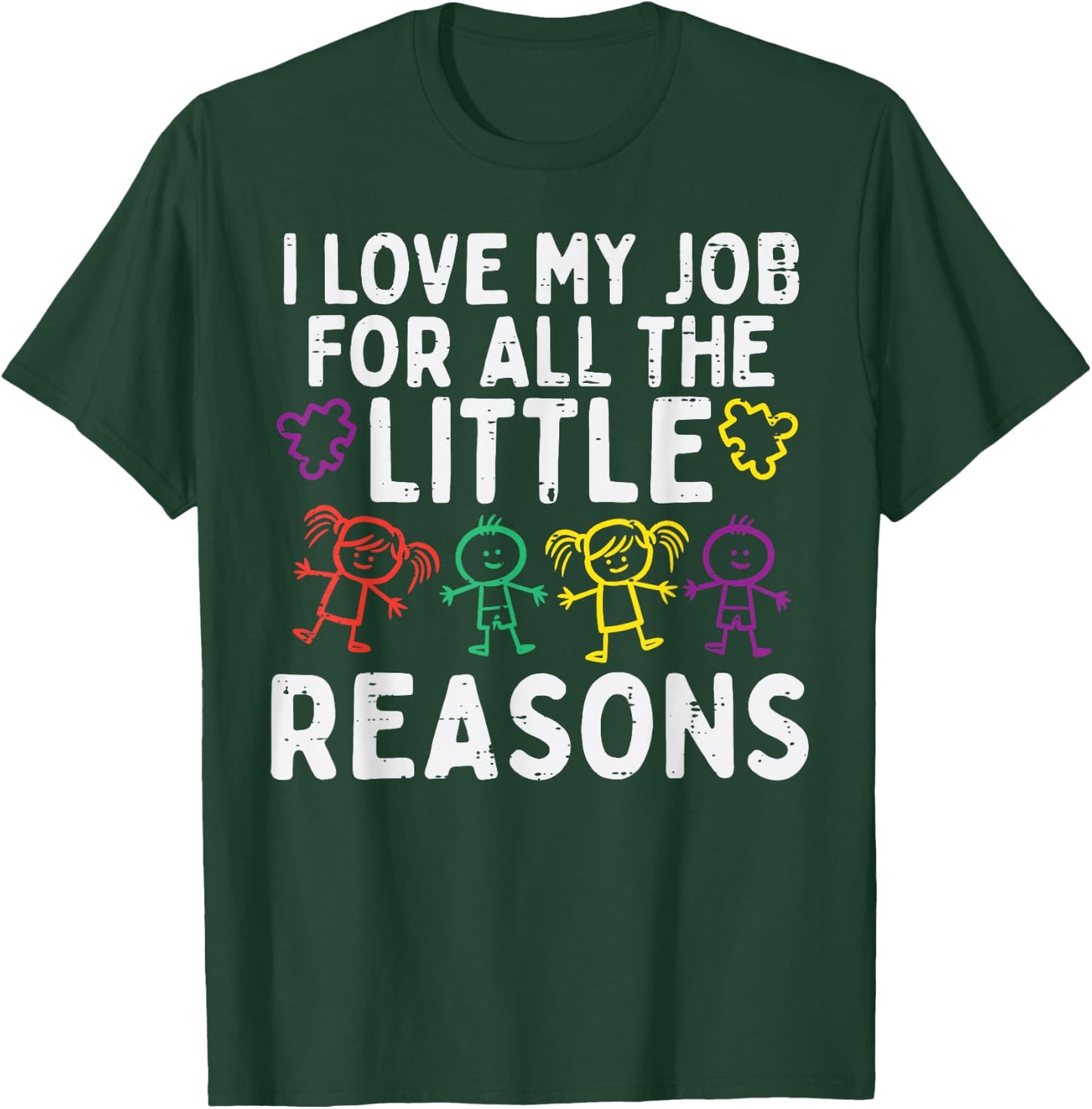 I Love My Job For Little Reasons Autism Awareness Teacher T-Shirt - T-Shirt | Forest