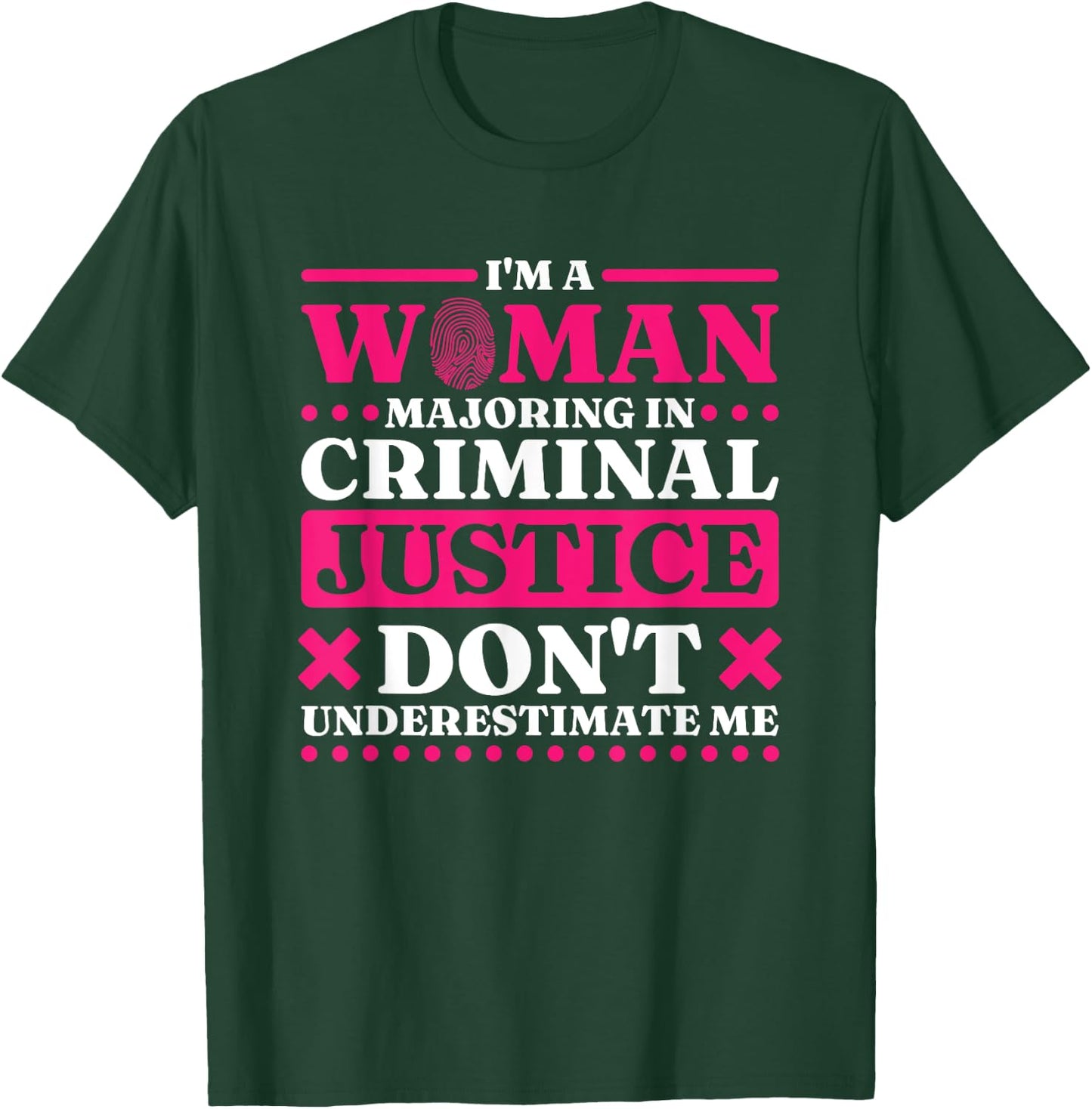 A Woman Majoring In Criminal Justice, Criminal Justice Major T-Shirt - T-Shirt | Forest