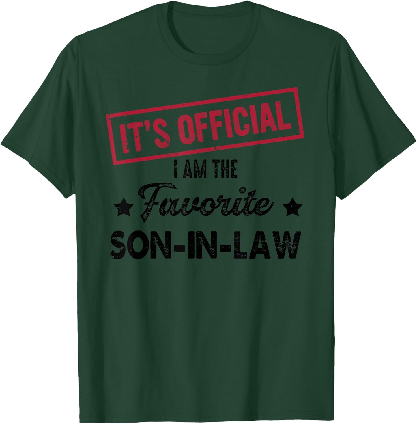 It's Official I'm The Favorite Son-In-Law T-Shirt - T-Shirt | Forest