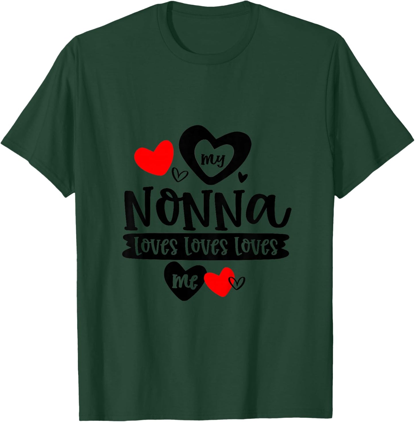 My Nonna Loves Loves Loves Me Grandma Baby Boy Girl Top T-Shirt - T-Shirt | Forest