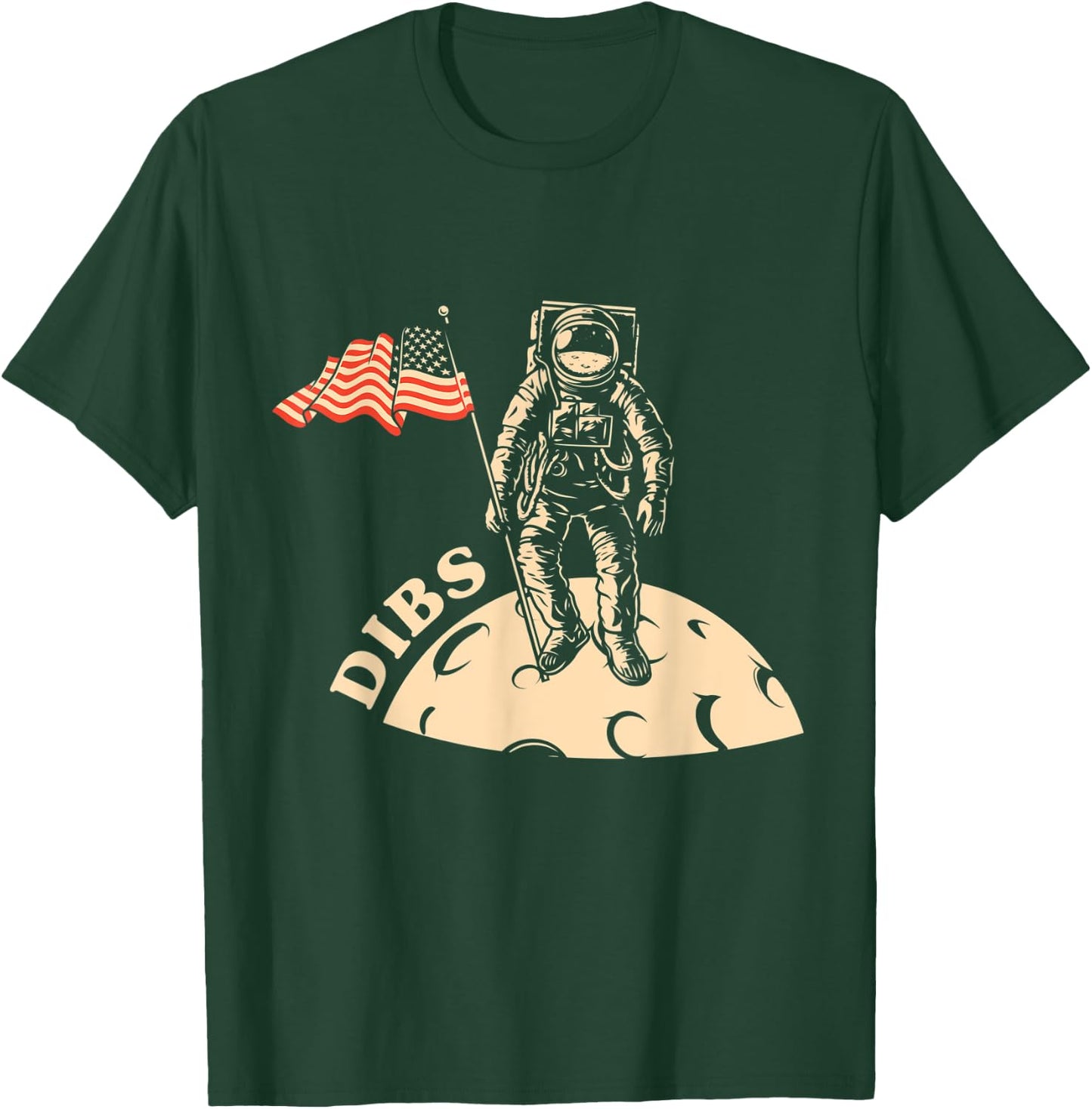Fun Inspirational . Dibs, America 1st on the Moon. Space T-Shirt - T-Shirt | Forest