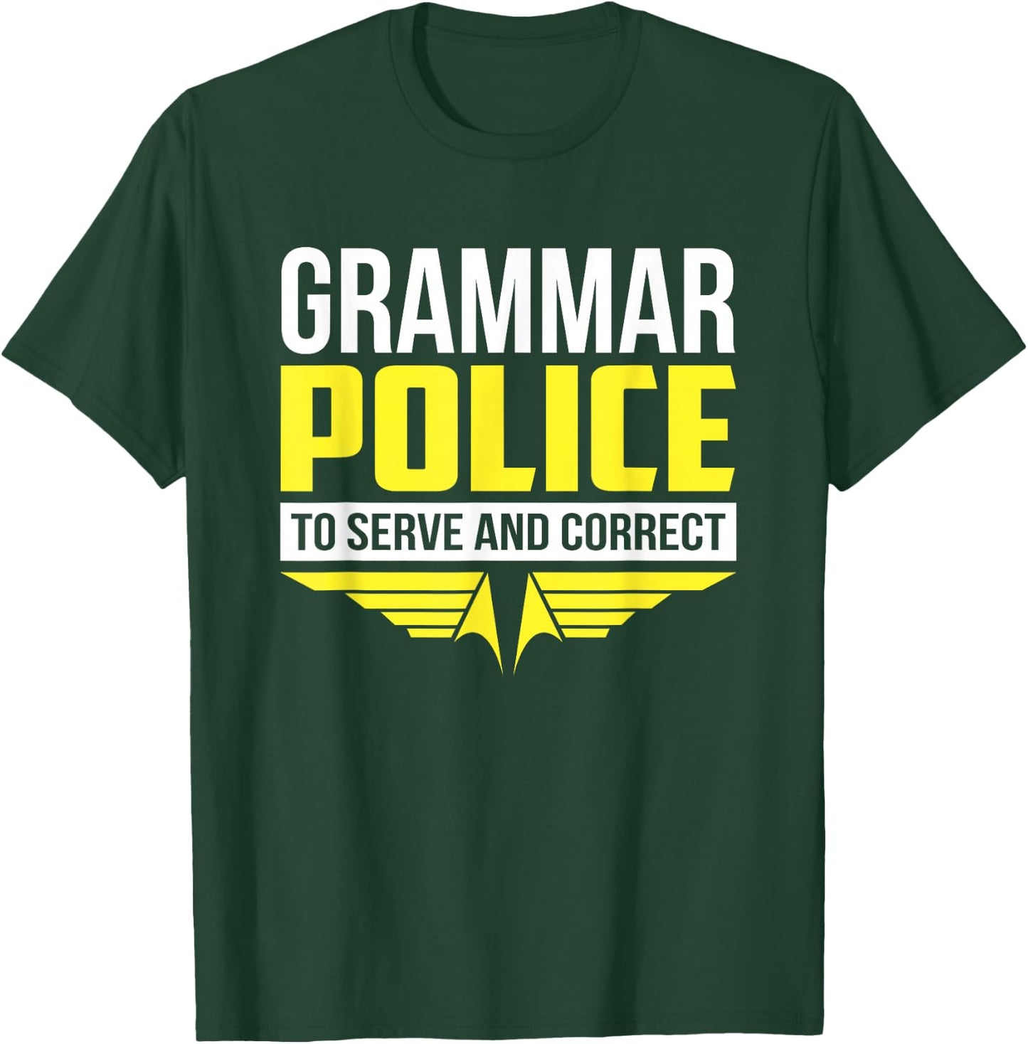 Funny Grammar Police To Serve Correct Grammar Teacher T-Shirt - T-Shirt | Forest