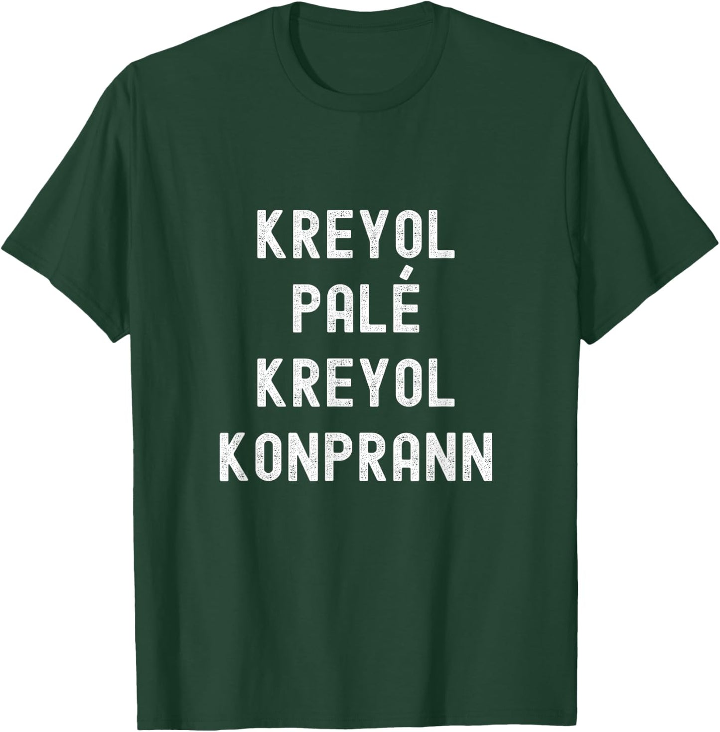 Kreyol Pale, Kreyol Konprann - Haitian Phrases T-Shirt - T-Shirt | Forest