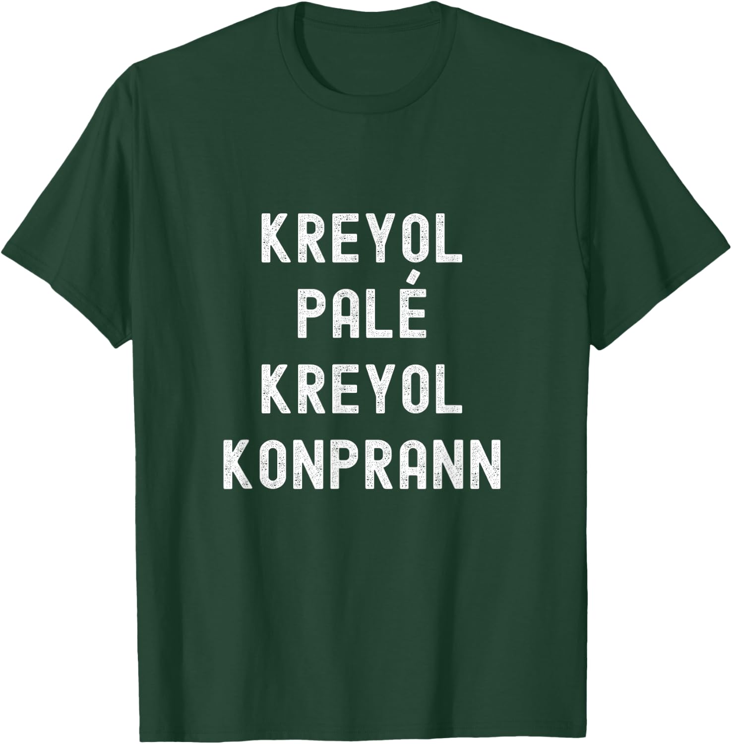 Kreyol Pale, Kreyol Konprann - Haitian Phrases T-Shirt - T-Shirt | Forest