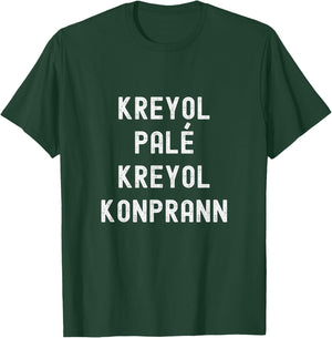 Kreyol Pale, Kreyol Konprann - Haitian Phrases T-Shirt - T-Shirt | Forest
