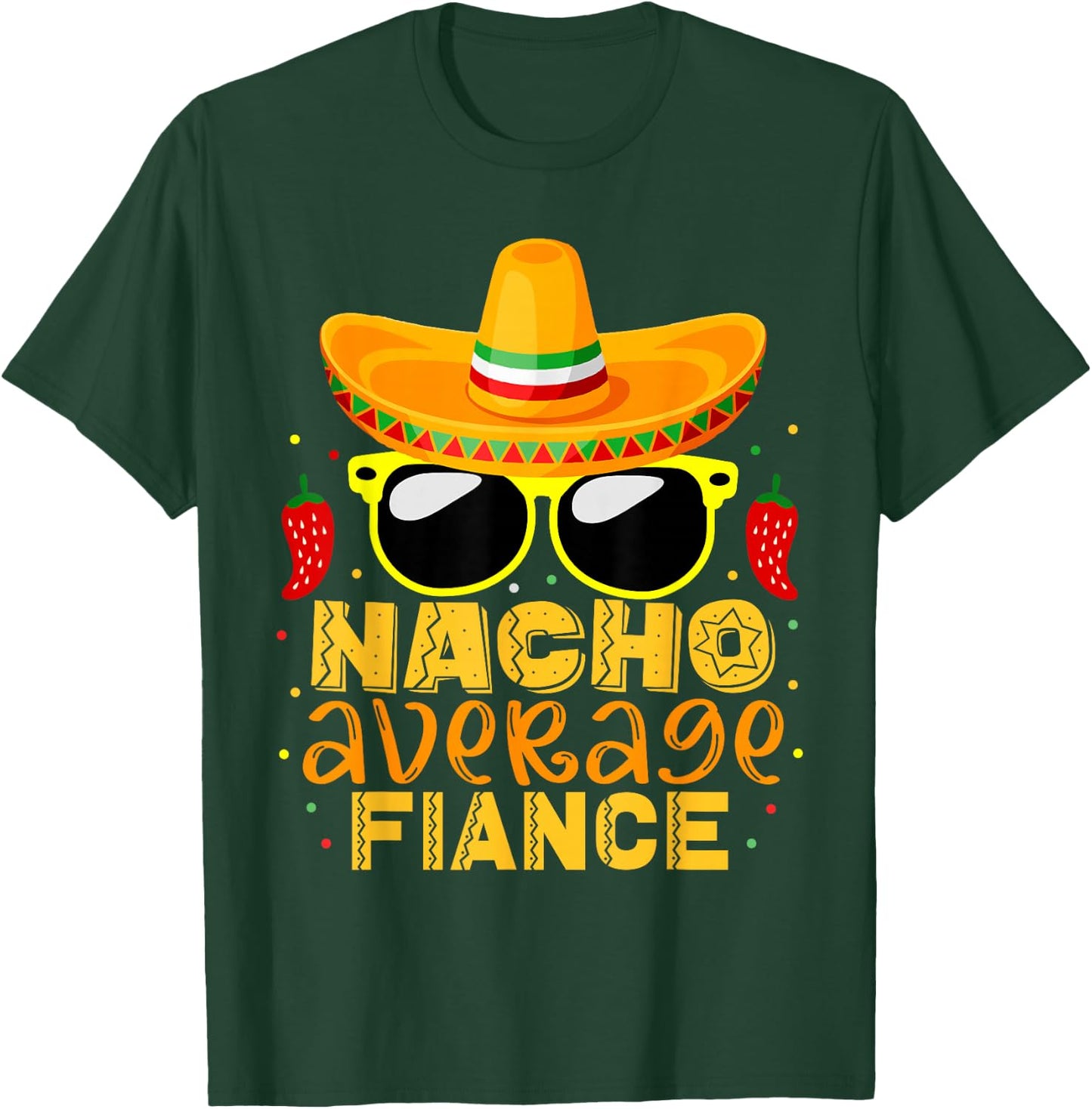 Nacho Average Fiance Funny Cinco De Mayo Couple Gifts T-Shirt - T-Shirt | Forest