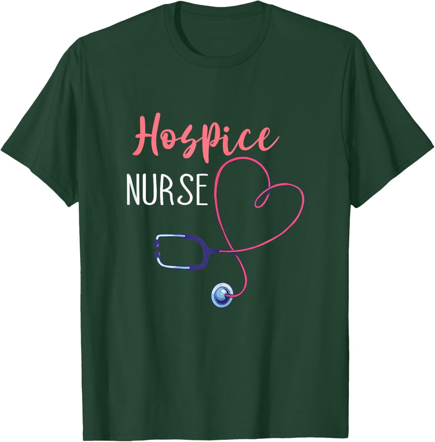 Hospice Nurse Terminal Care Hospice Work Registered Nursing T-Shirt - T-Shirt | Forest