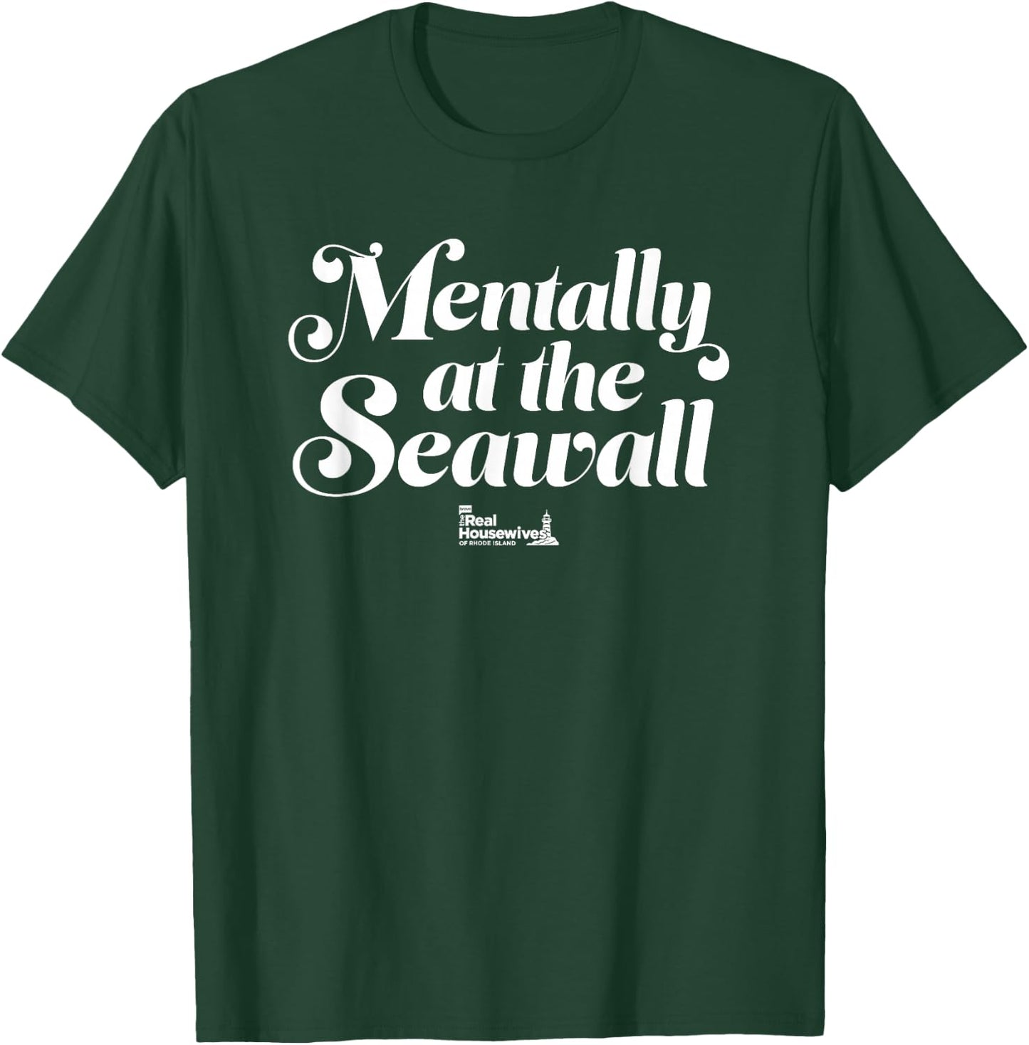 The Real Housewives of Rhode Island Mentally, at the Seawall T-Shirt - T-Shirt | Forest