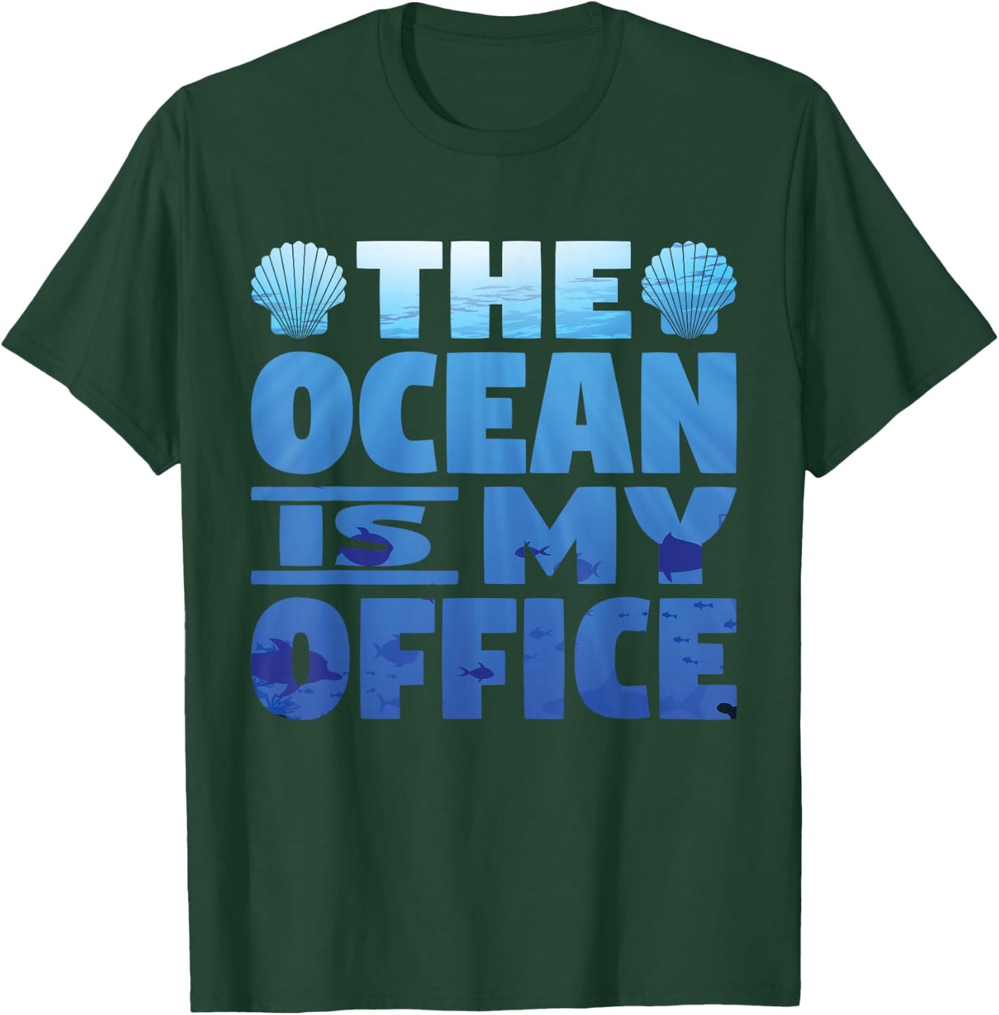 The Ocean Is My Office Marine Biology Scuba Diver T-Shirt - T-Shirt | Forest