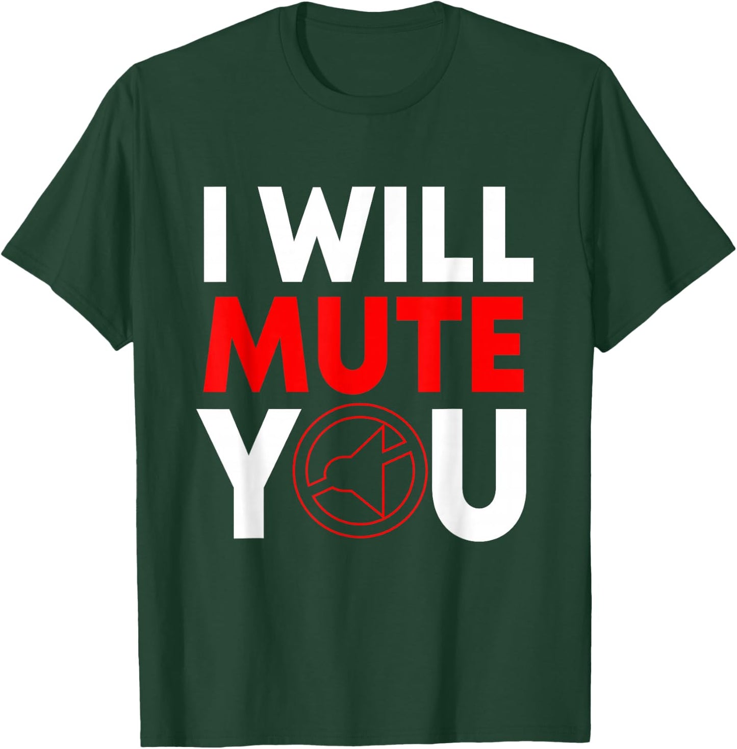 I Will Mute You Audio Sound Engineer Recording Editor T-Shirt - T-Shirt | Forest