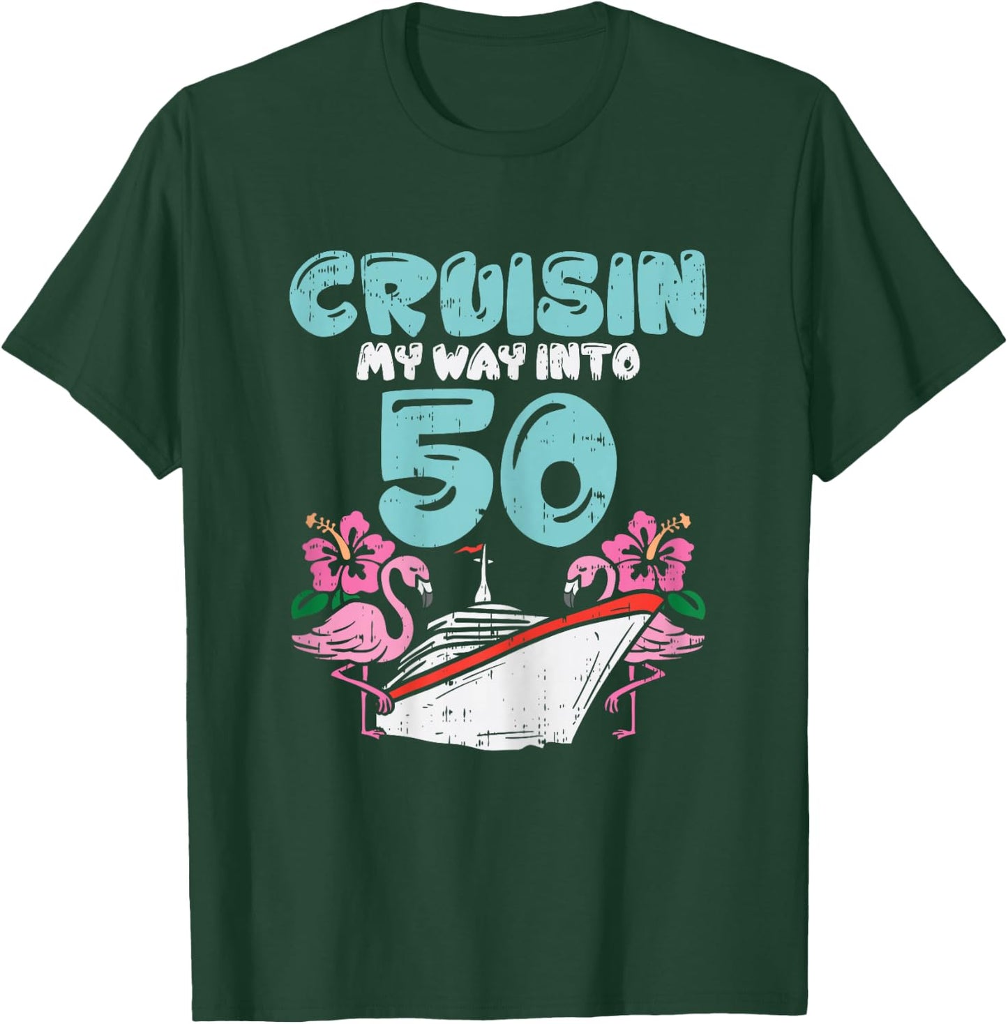 Cruisin My Way Into 50 50th Birthday Cruise Vacation Gift T-Shirt - T-Shirt | Forest
