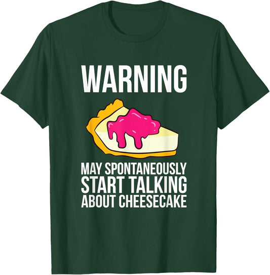 Cheesecake Love May Start Talking About Cheesecake T-Shirt - T-Shirt | Forest