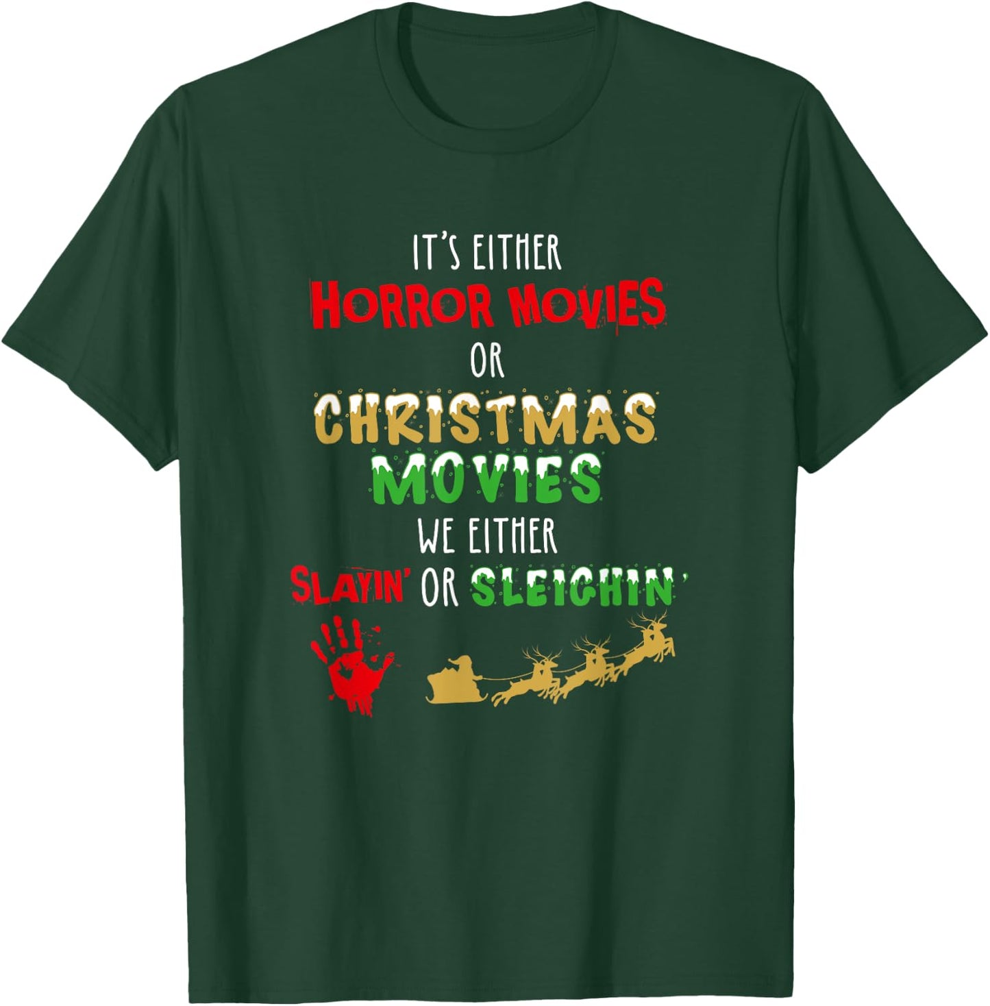It's Either Horror Movies Or Christmas Movies T-Shirt - T-Shirt | Forest