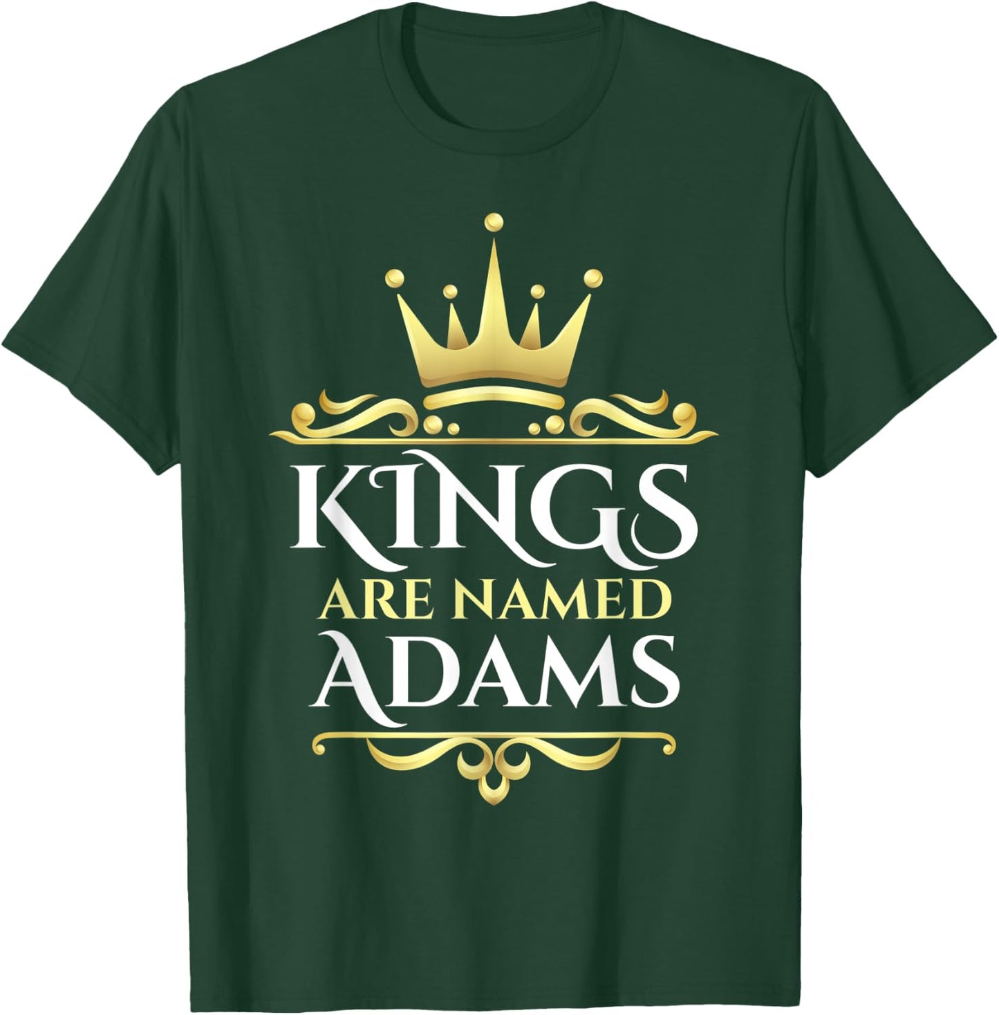 Kings Are Named Adams T-Shirt - T-Shirt | Forest