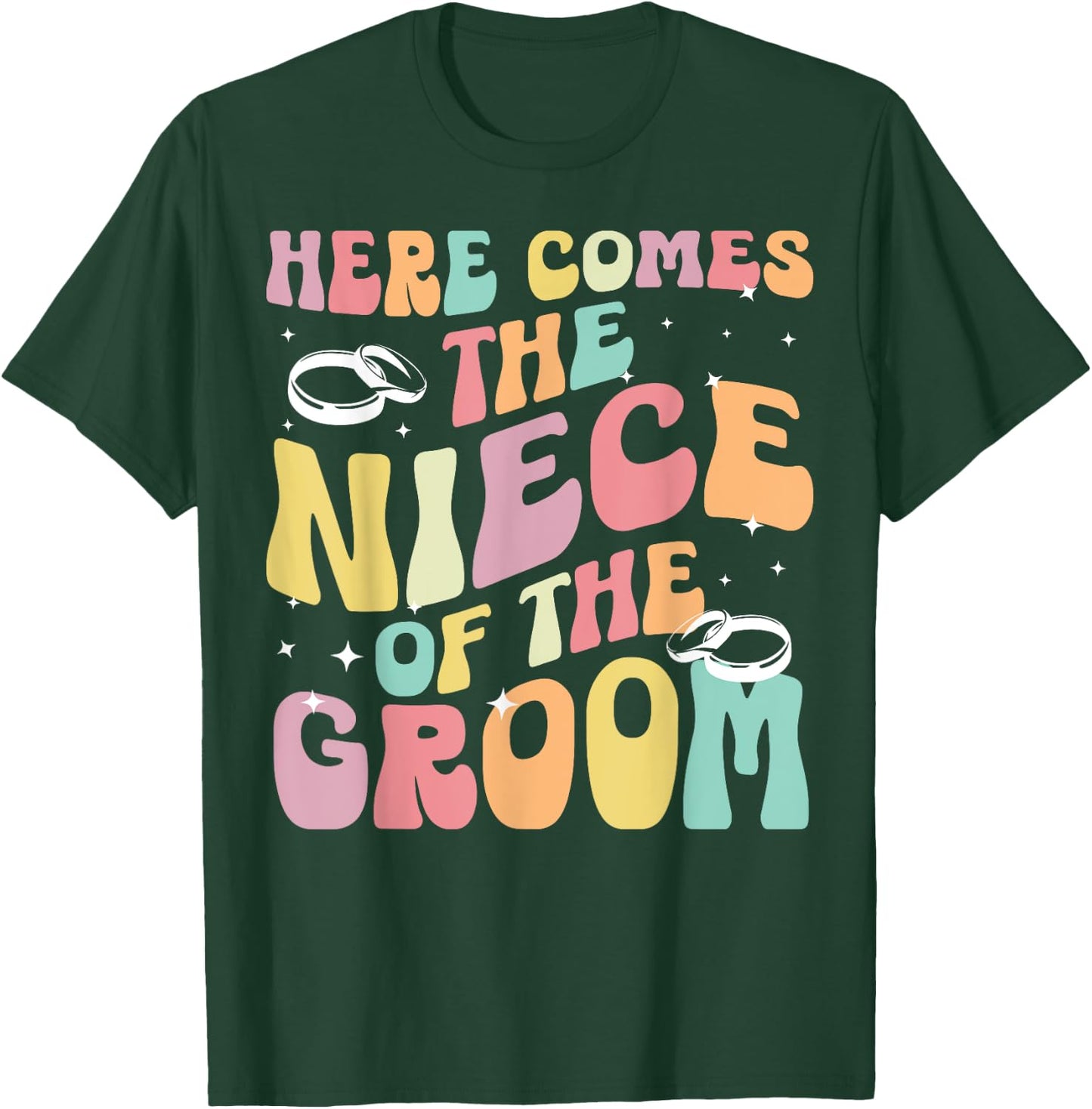 Here Comes The Niece Of The Groom Niece Groom's Niece T-Shirt - T-Shirt | Forest