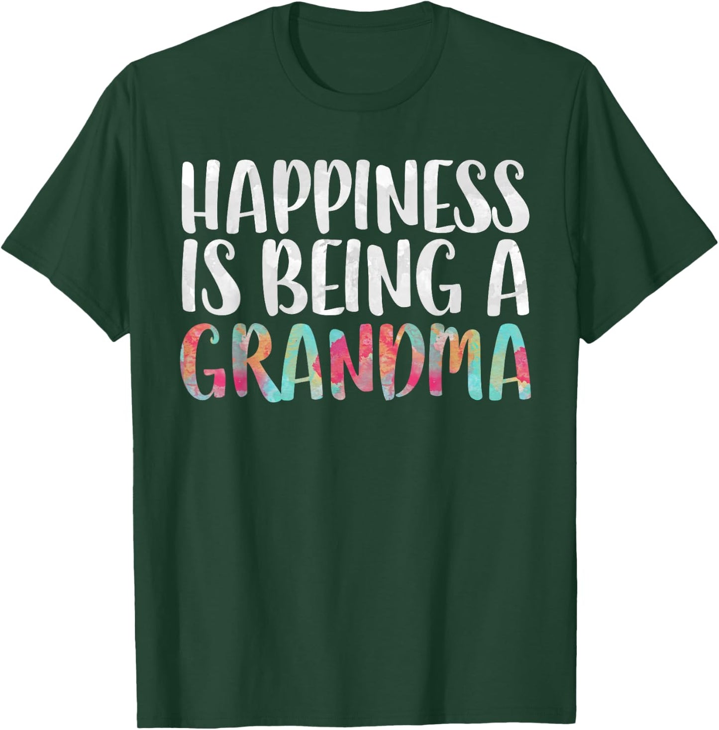 Happiness Is Being A Grandma Shirt Women Mothers Day T-Shirt - T-Shirt | Forest