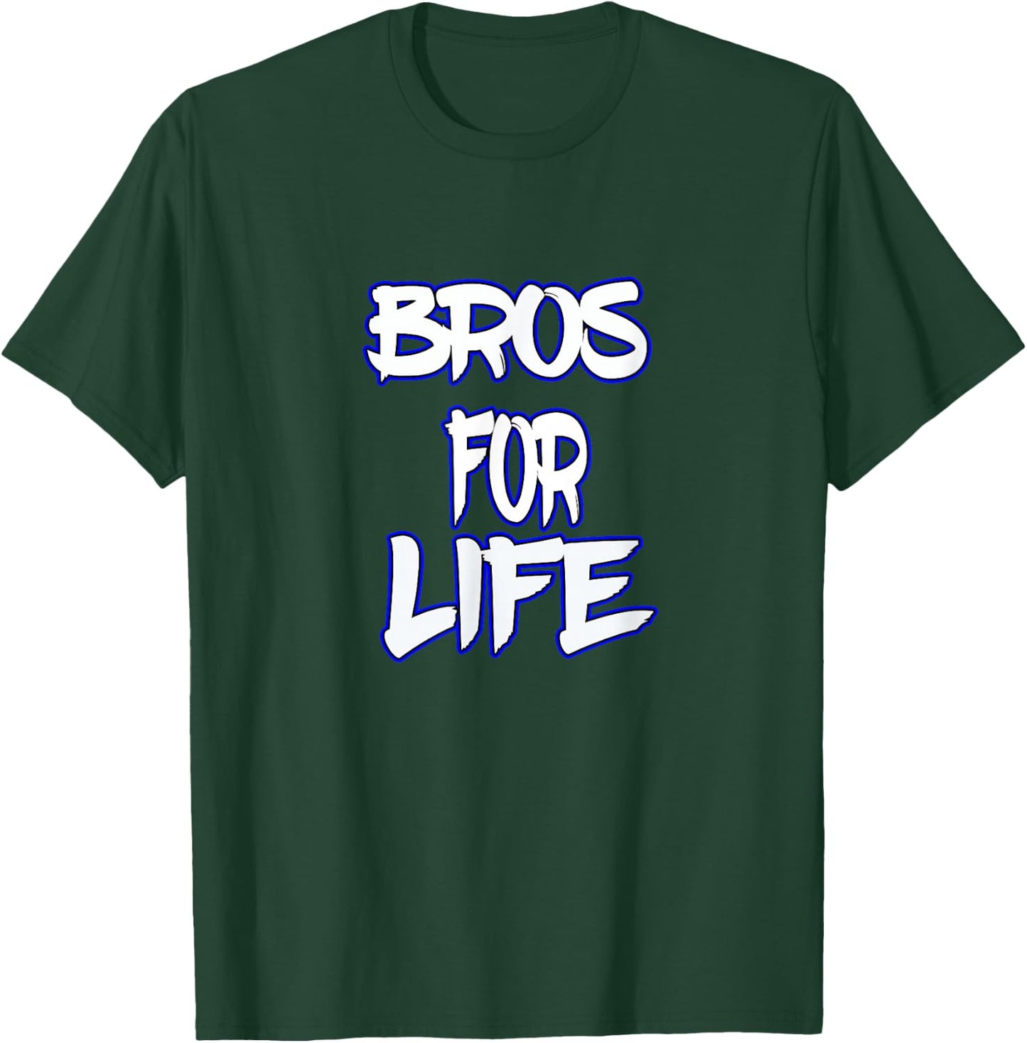 Bros For Life a Great for You Brother or Friend T-Shirt - T-Shirt | Forest