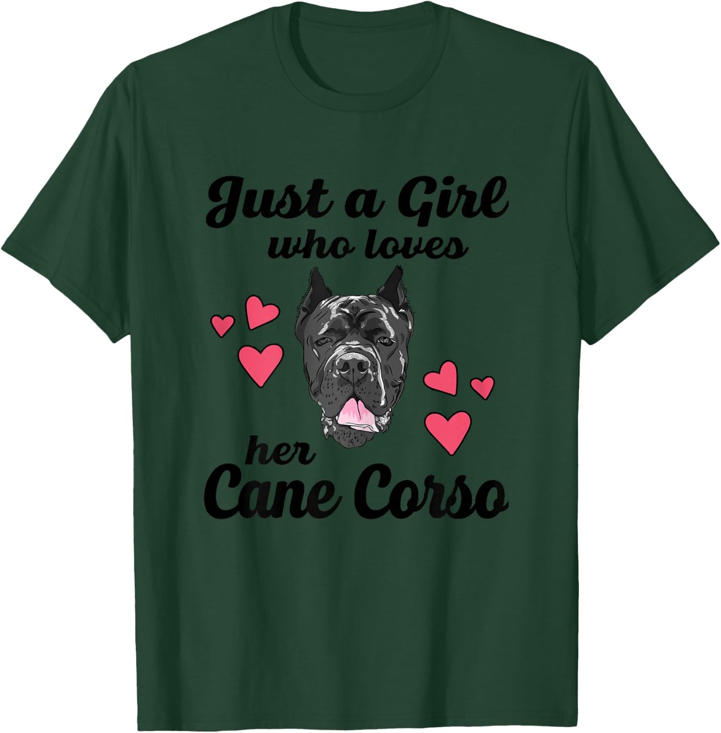 Just A Girl Who Loves Her Cane Corso Funny Dog Mom T-Shirt - T-Shirt | Forest