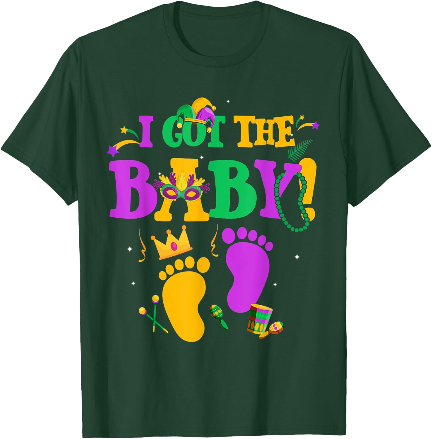 I Got The Baby Funny Pregnancy Announcement Mardi Gras T-Shirt - T-Shirt | Forest