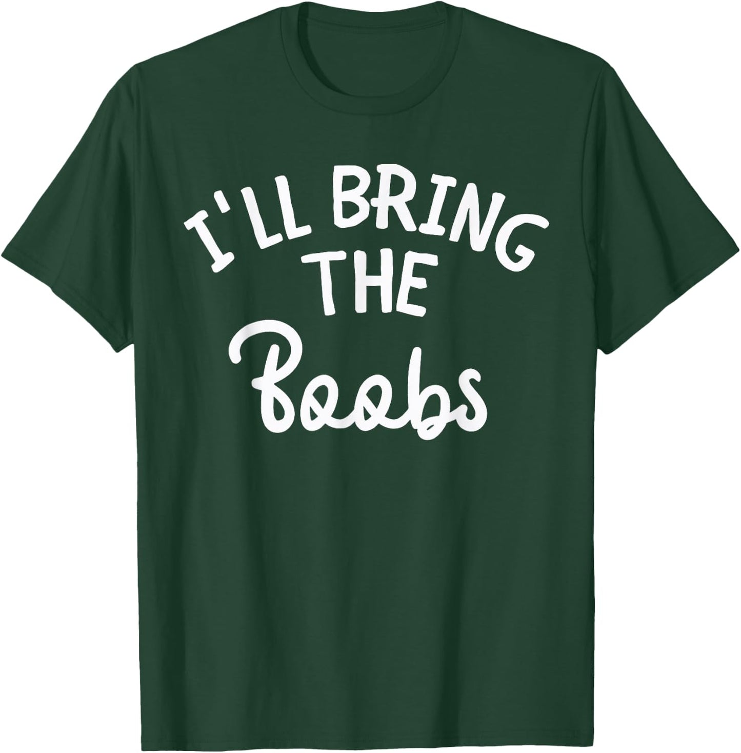 Bachelorette Party Funny I'll Bring The Boobs Team Bride T-Shirt - T-Shirt | Forest