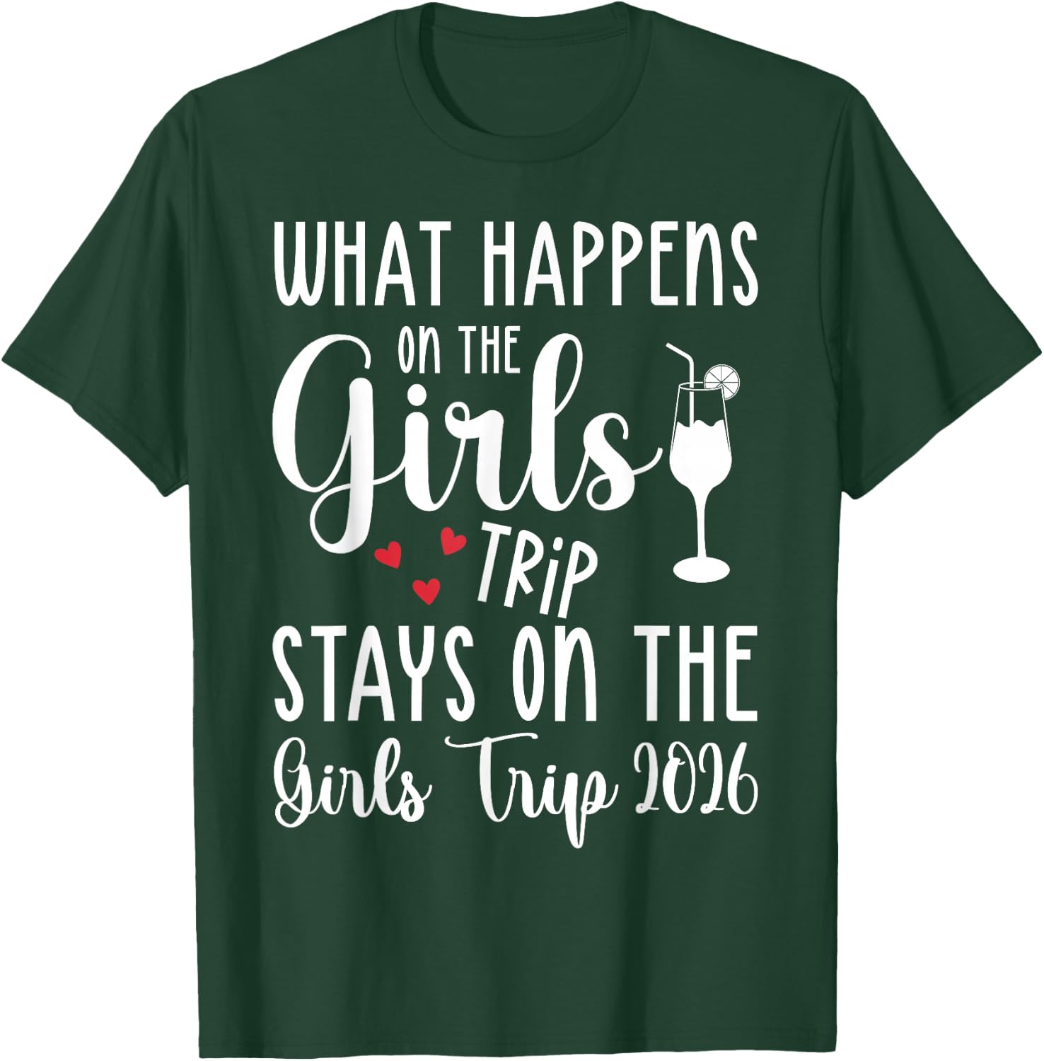 What Happens On Girls Trip Stays On Girls Trip 2026 Funny T-Shirt - T-Shirt | Forest