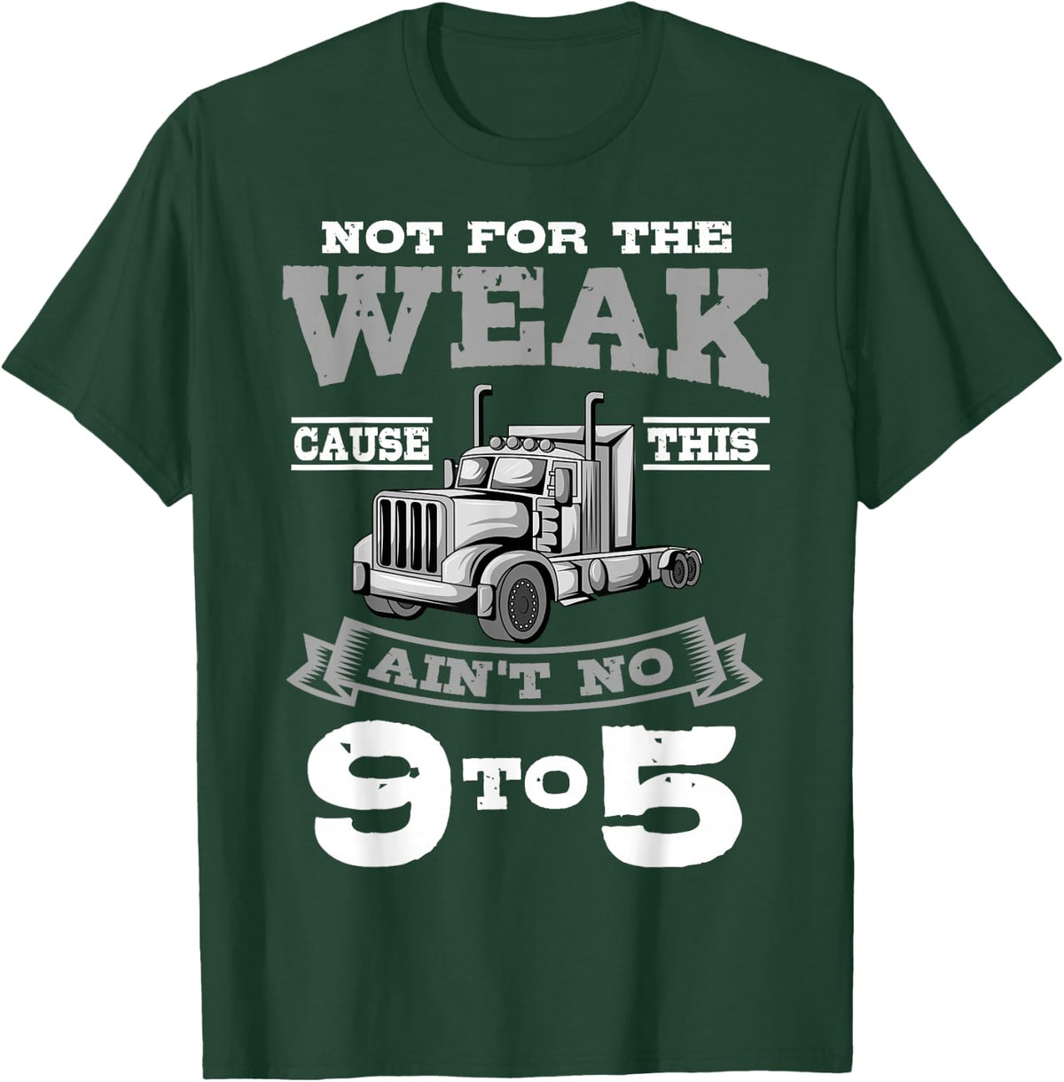 Truck Driver Trucker Truckie Driving Teamster Vehicle LGV T-Shirt - T-Shirt | Forest