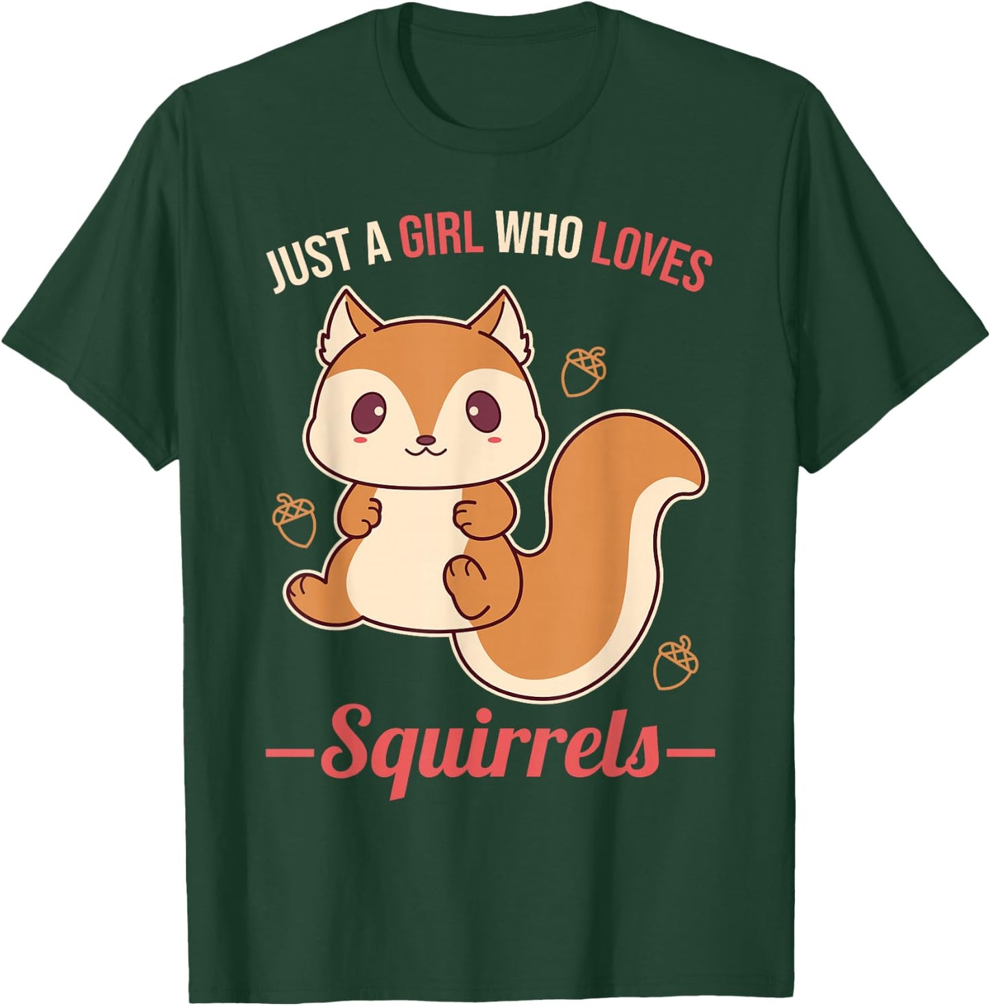 Just A Girl Who Loves Squirrels T-Shirt - T-Shirt | Forest