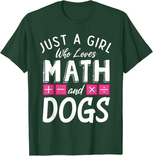 Just a Girl who loves Math and Dogs Funny Mathematics T-Shirt - T-Shirt | Forest