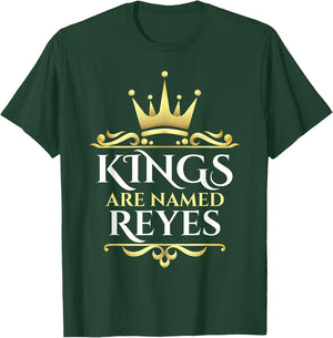 Kings Are Named Reyes T-Shirt - T-Shirt | Forest