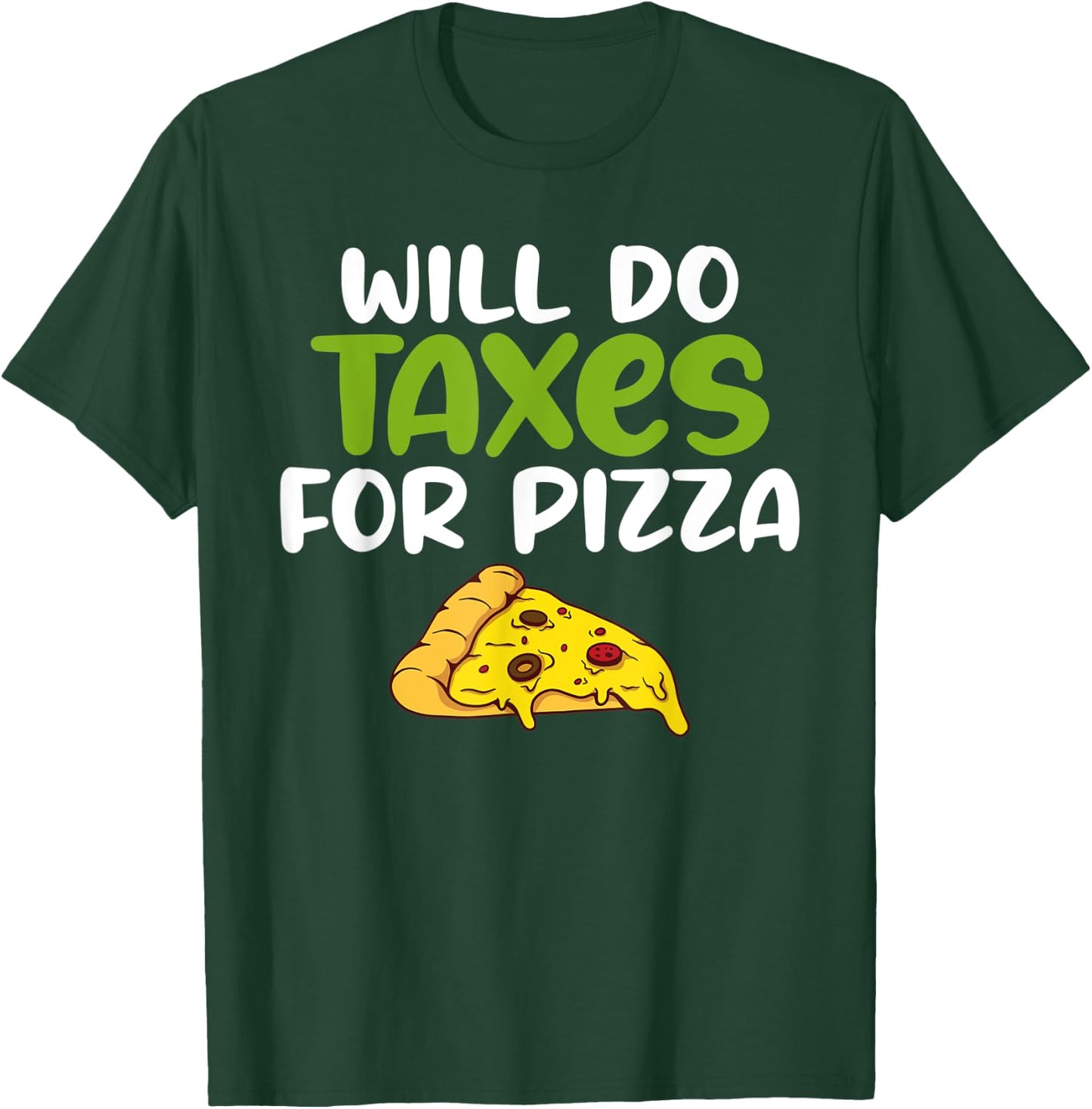 Will do Taxes for Pizza Tax Bookkeeper funny Accounting T-Shirt - T-Shirt | Forest