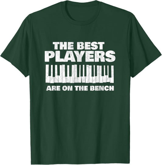 The Best Players Are On The Bench Pianist Piano Player Gift T-Shirt - T-Shirt | Forest