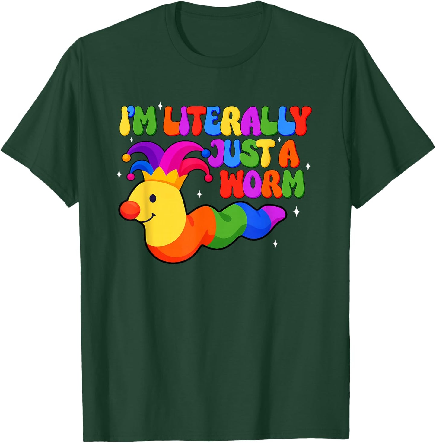 Clowncore Earthworm I'm Literally Just Worm Lover Sarcastic T-Shirt - T-Shirt | Forest