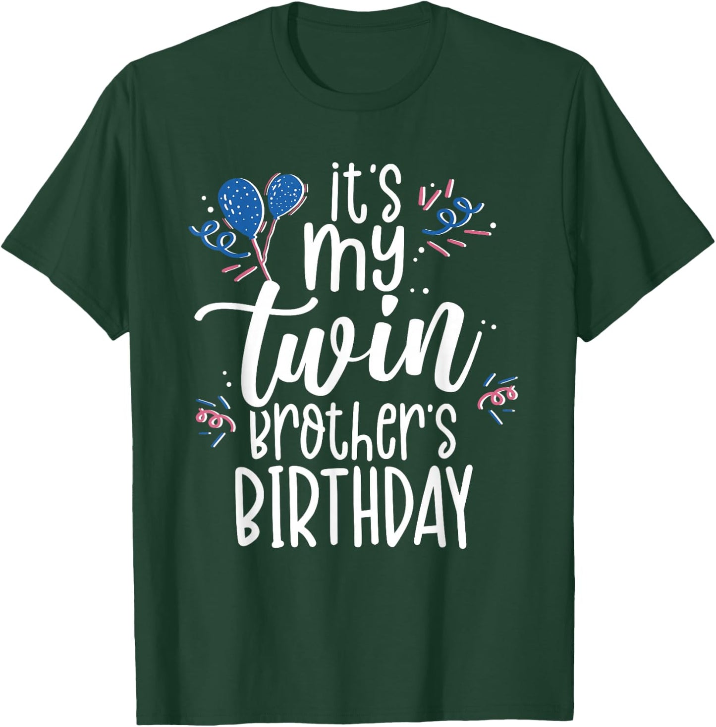 My Twin Brother's Birthday Gemini Gemini T-Shirt - T-Shirt | Forest