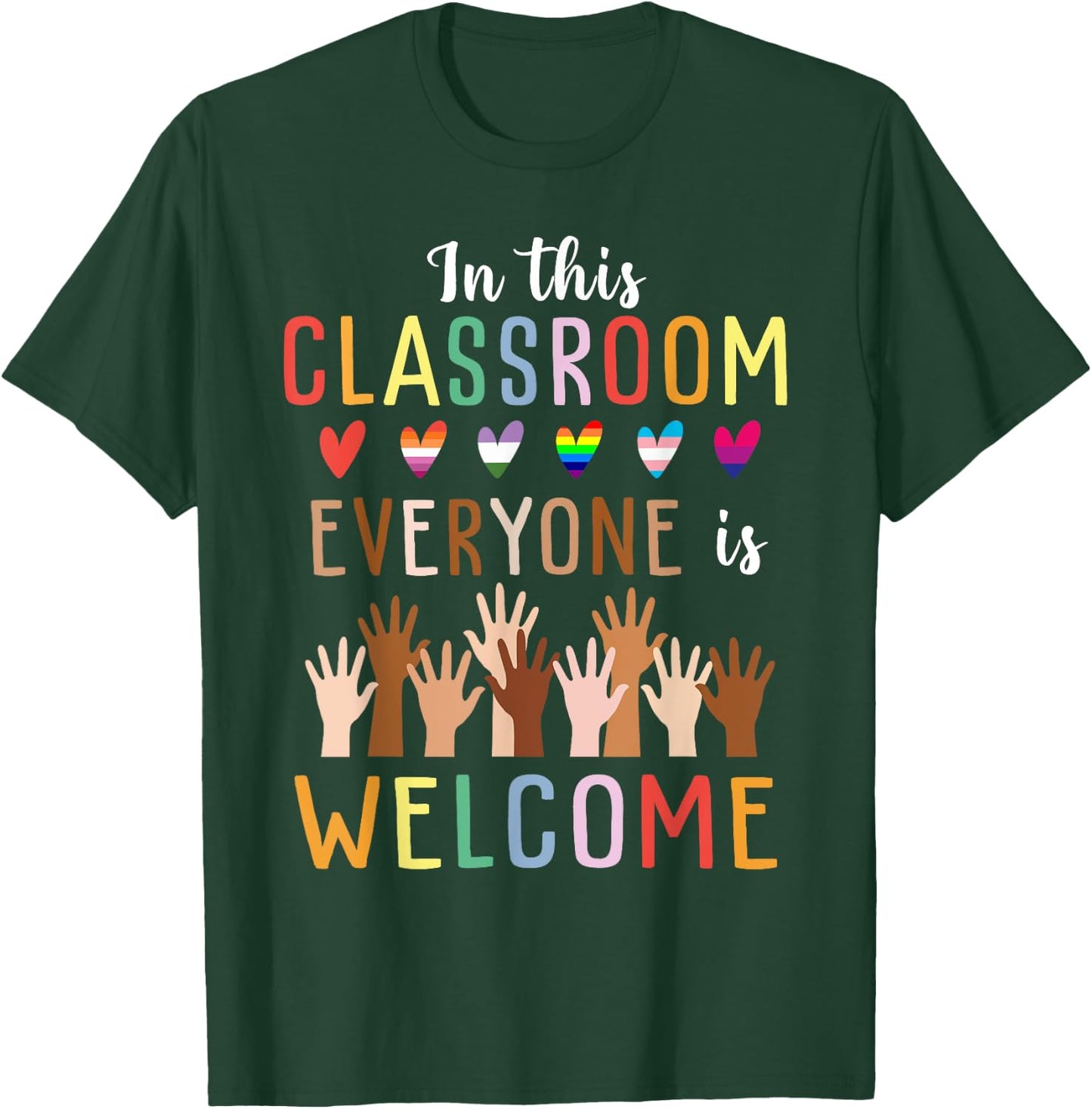 In This Classroom Everyone Is Welcome For Teacher T-Shirt - T-Shirt | Forest