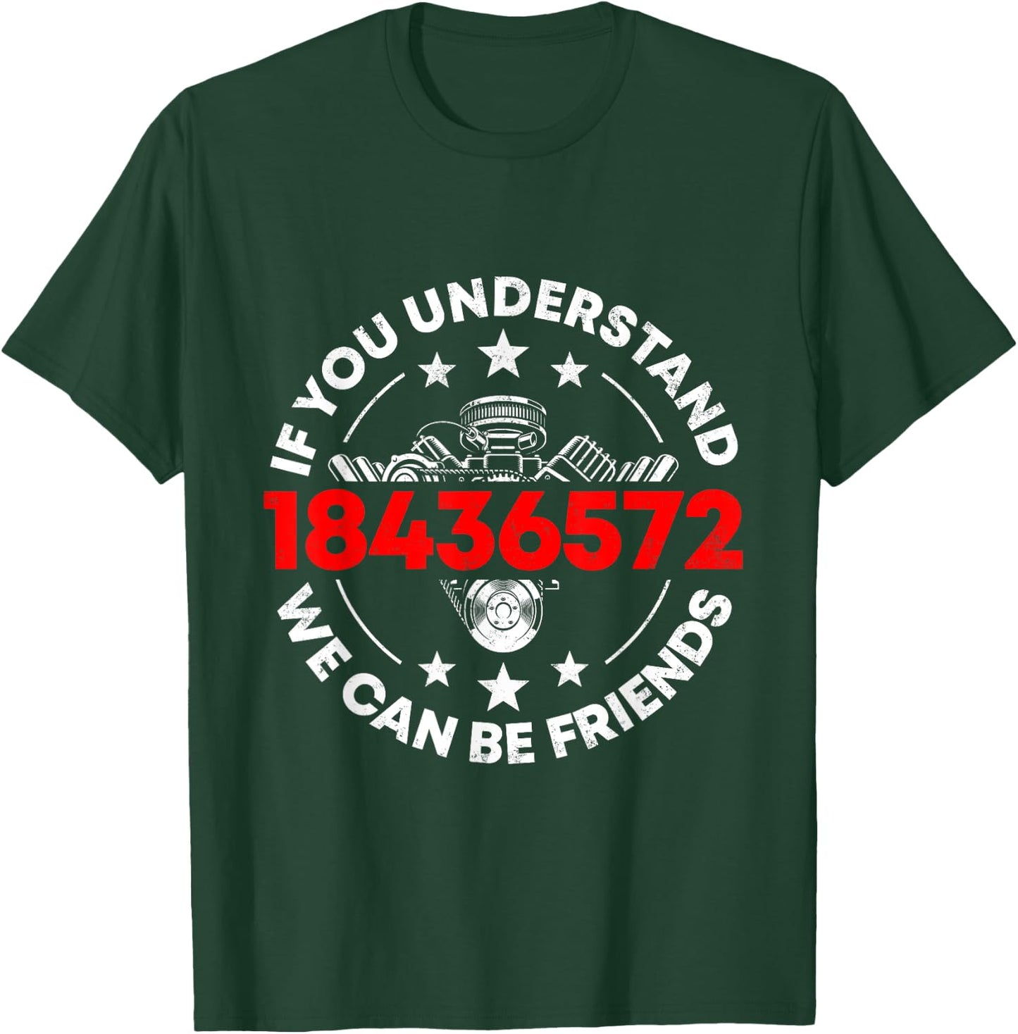 If You Understand 1843657 We Can Be Friends Mechanic Car T-Shirt - T-Shirt | Forest
