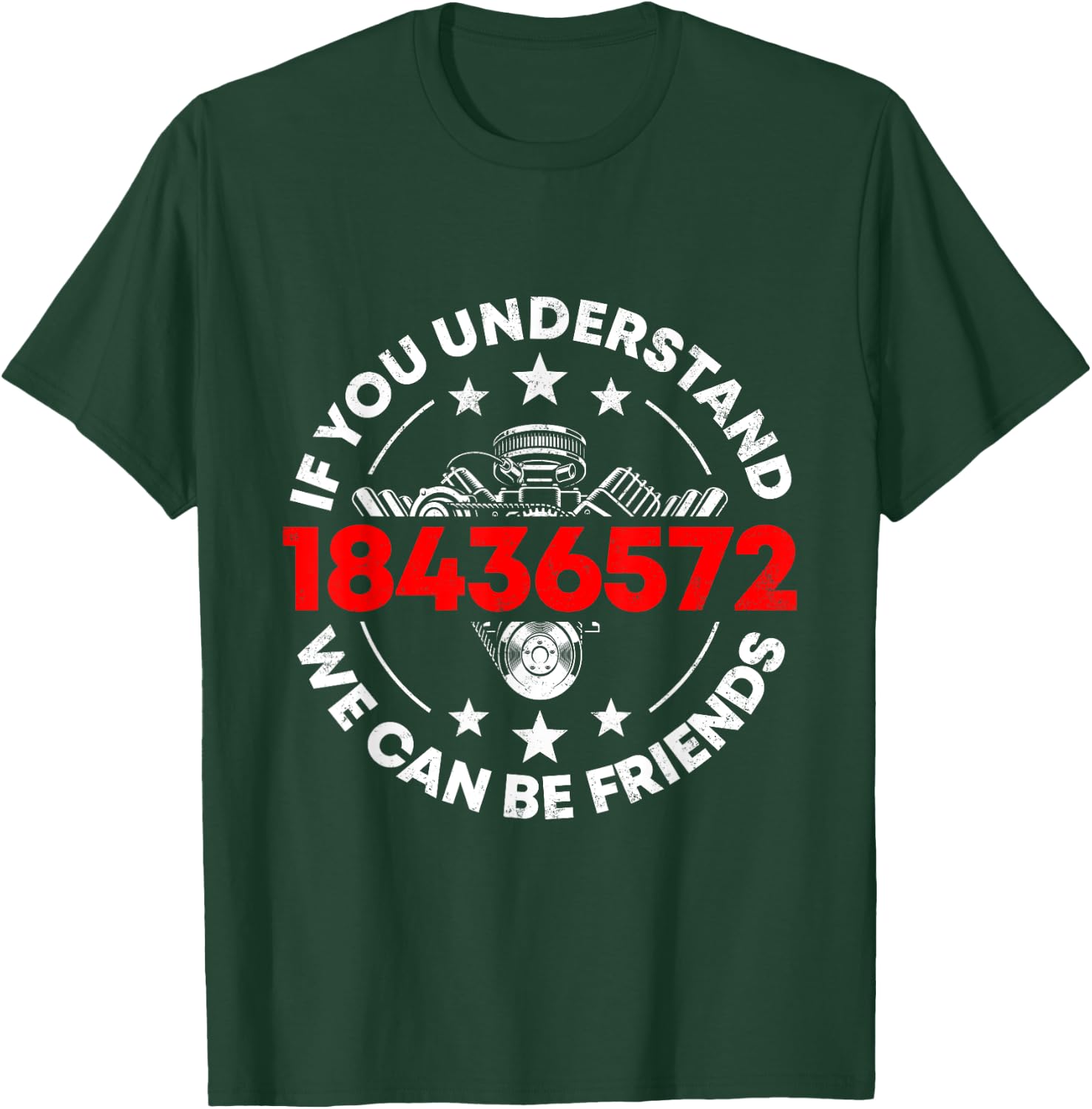 If You Understand 1843657 We Can Be Friends Mechanic Car T-Shirt - T-Shirt | Forest
