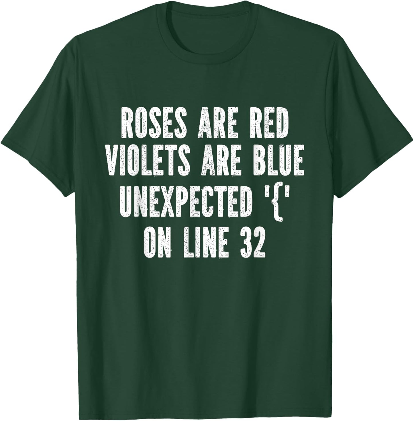 Roses Are Red Violets Are Blue Unexpected On Line 32 T-Shirt - T-Shirt | Forest