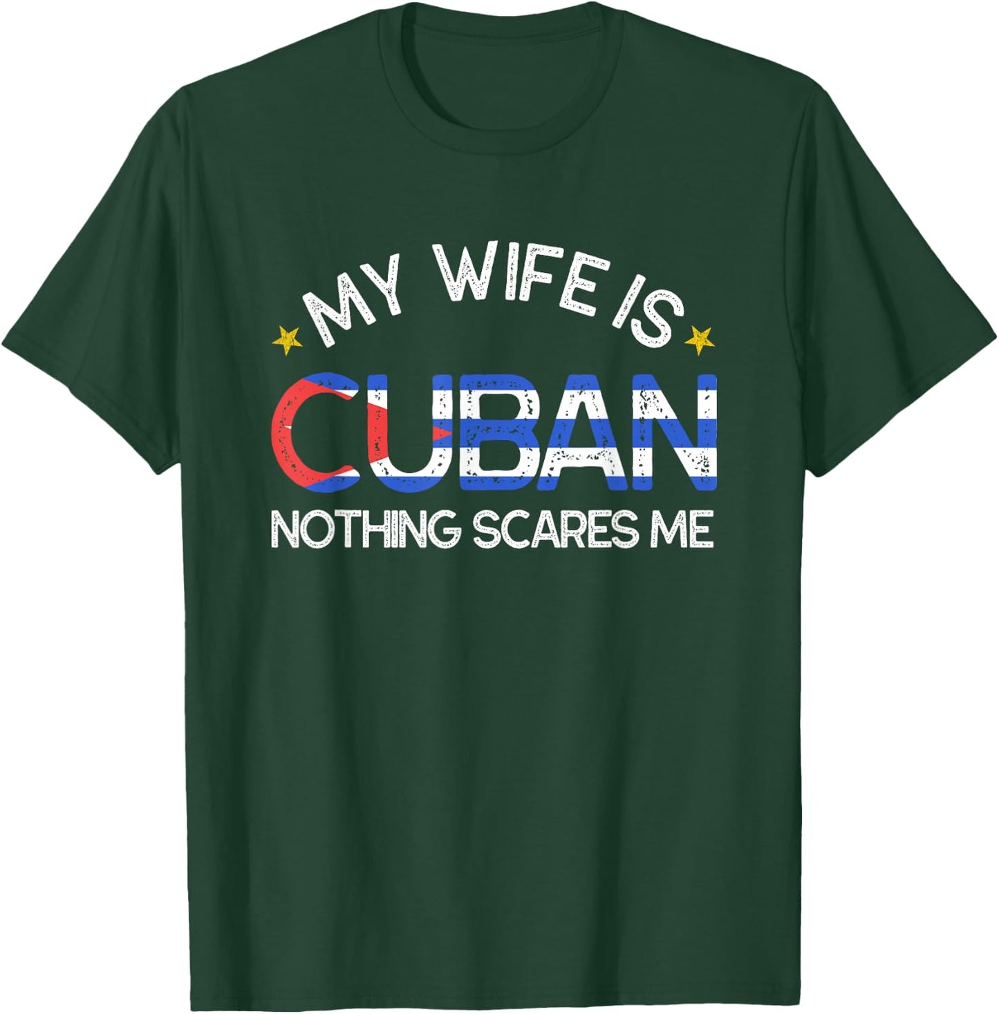 My Wife Is Cuban Nothing Scares Me Husband Wedding T-Shirt - T-Shirt | Forest