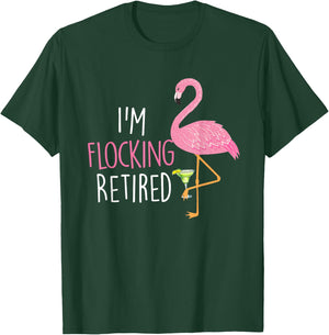 Retired Flamingo Lover Funny Retirement Party Drinking Wine T-Shirt - T-Shirt | Forest