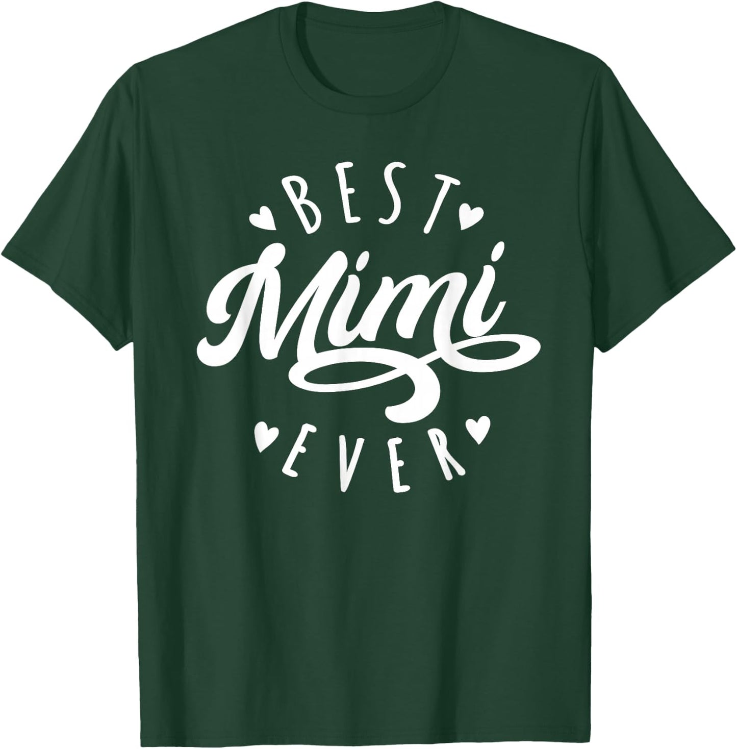 Best Mimi Ever - Modern Calligraphy Font Mother's Day Mimi T-Shirt - T-Shirt | Forest
