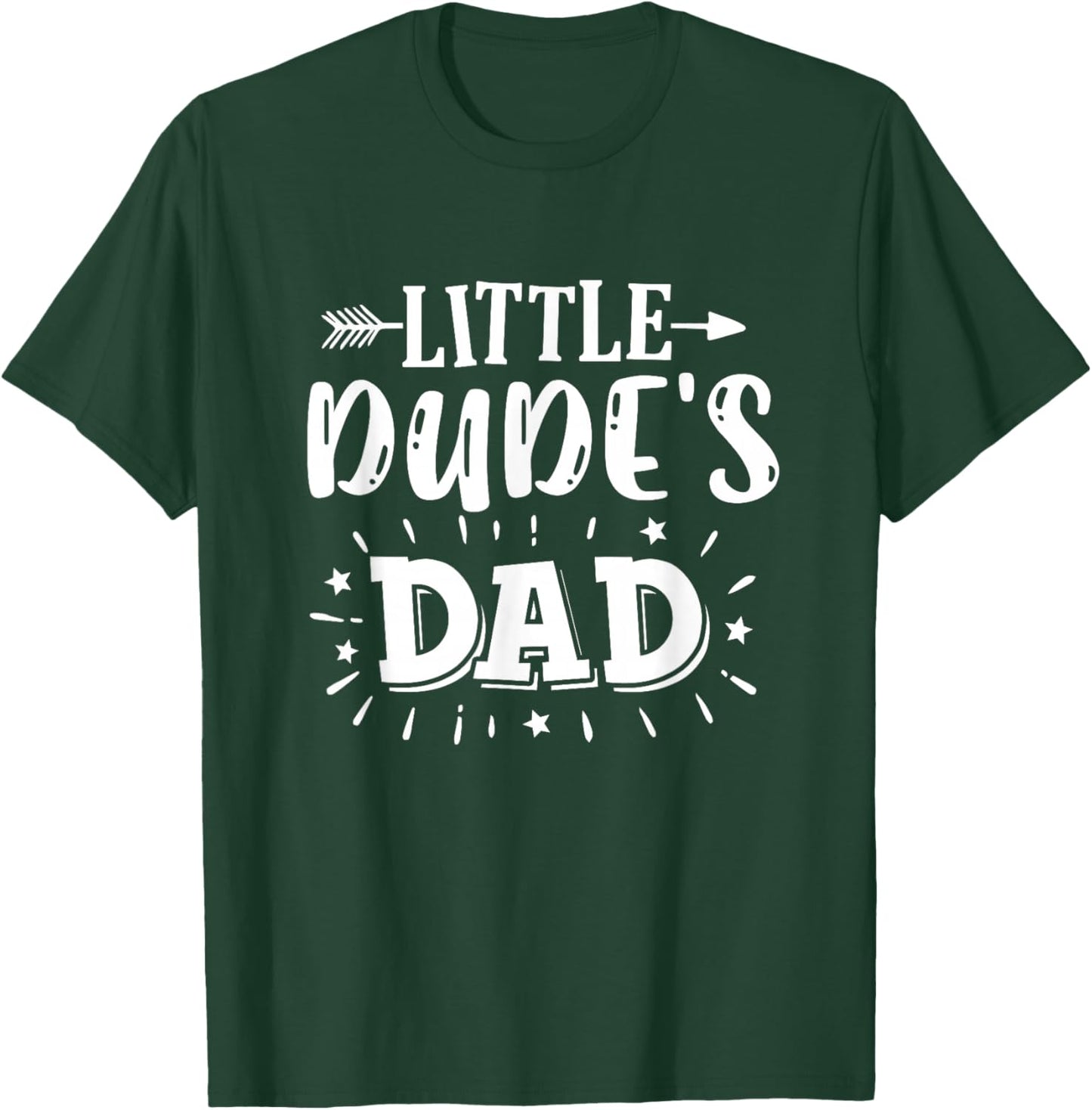 Dad's Little Dude Little Dude's Dad Dad Son Matching Outfits T-Shirt - T-Shirt | Forest