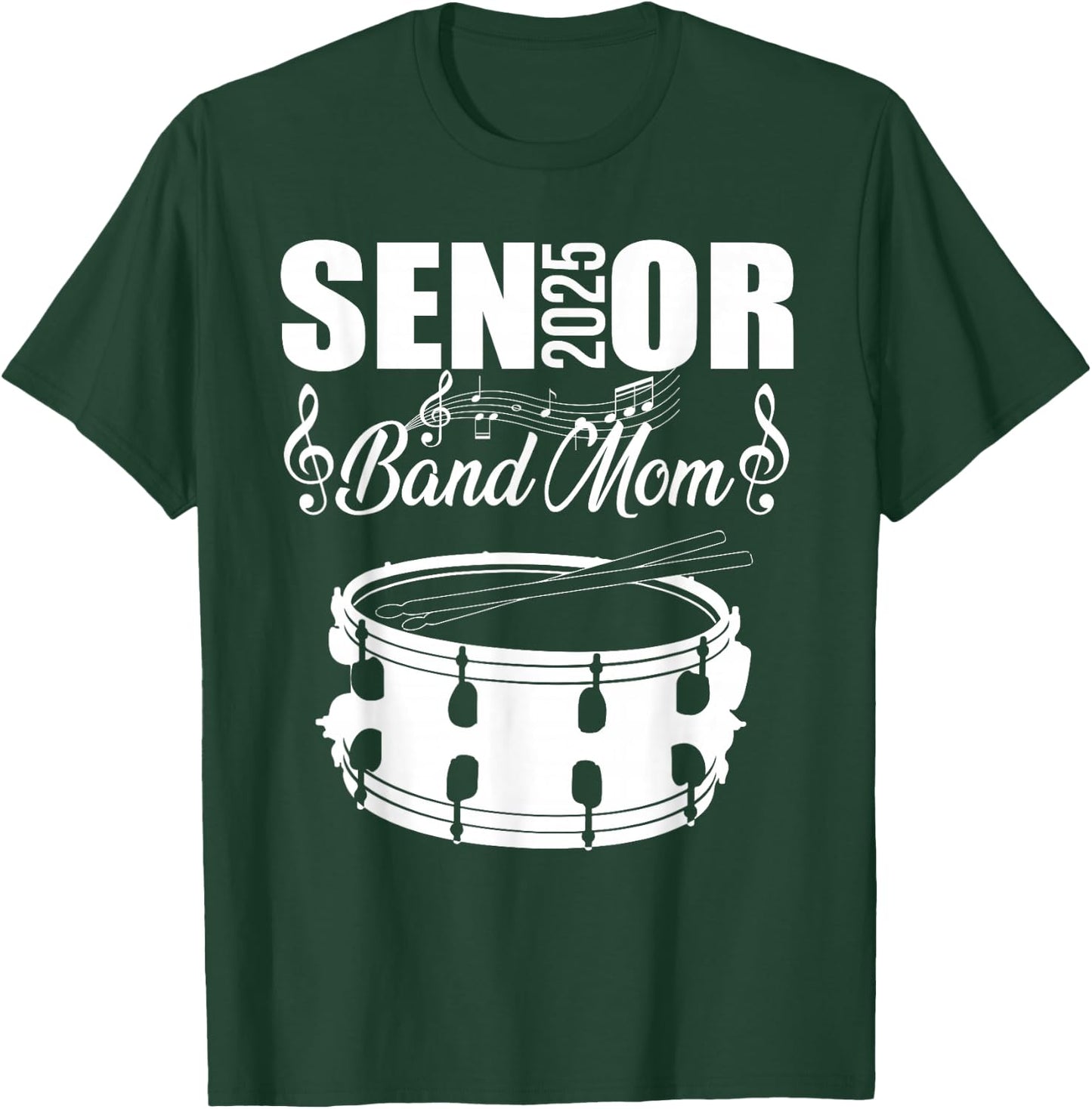 Senior Band Mom 2025 Marching Band Class of 2025 Drum T-Shirt - T-Shirt | Forest