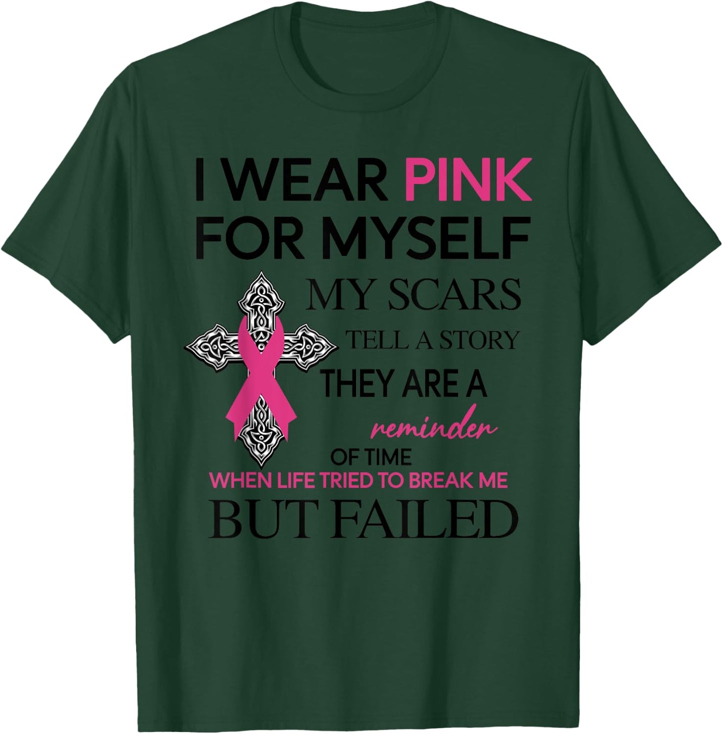 I Wear Pink For Myself My Scars Tell A Story T-Shirt - T-Shirt | Forest