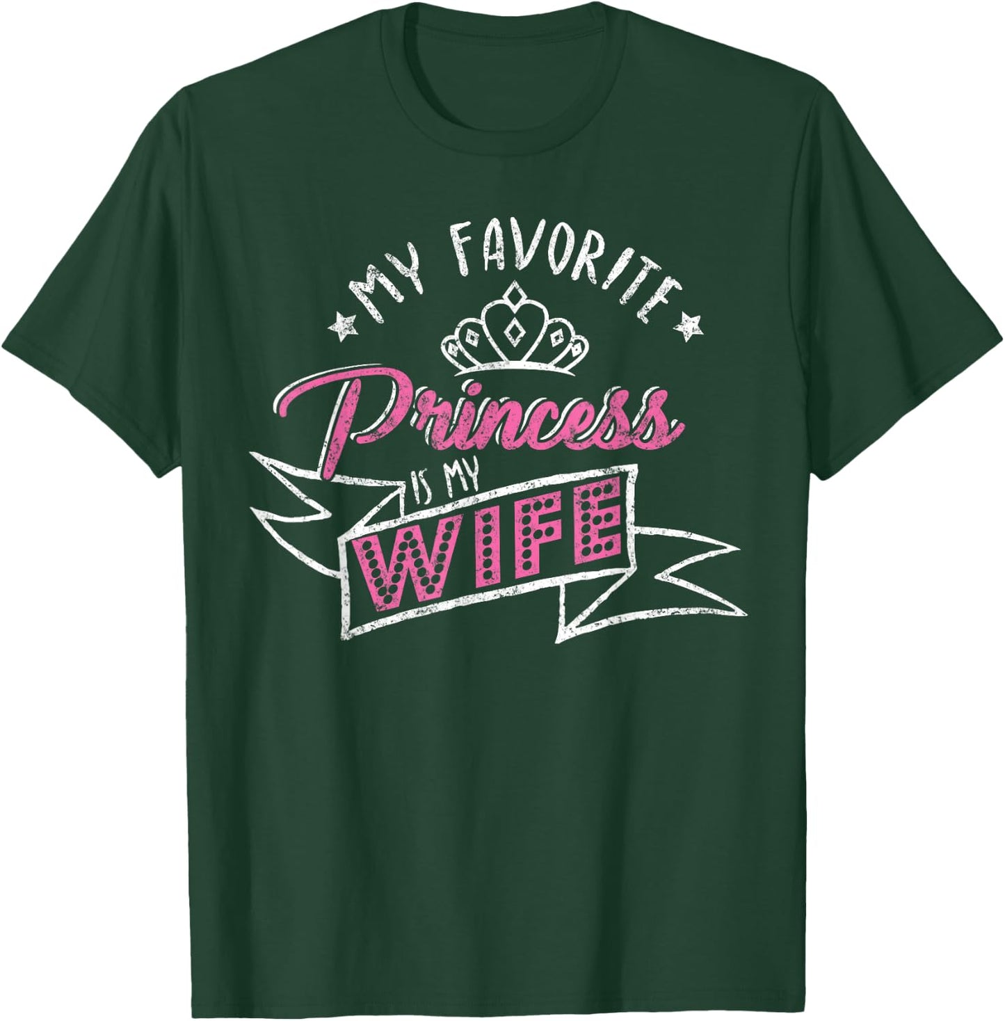 My Favorite Princess Is My Wife Vintage Spouse Husband T-Shirt - T-Shirt | Forest