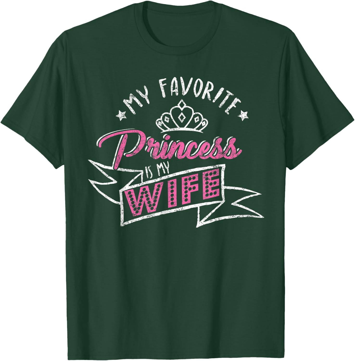 My Favorite Princess Is My Wife Vintage Spouse Husband T-Shirt - T-Shirt | Forest