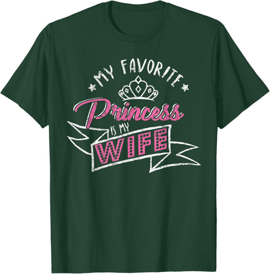 My Favorite Princess Is My Wife Vintage Spouse Husband T-Shirt - T-Shirt | Forest