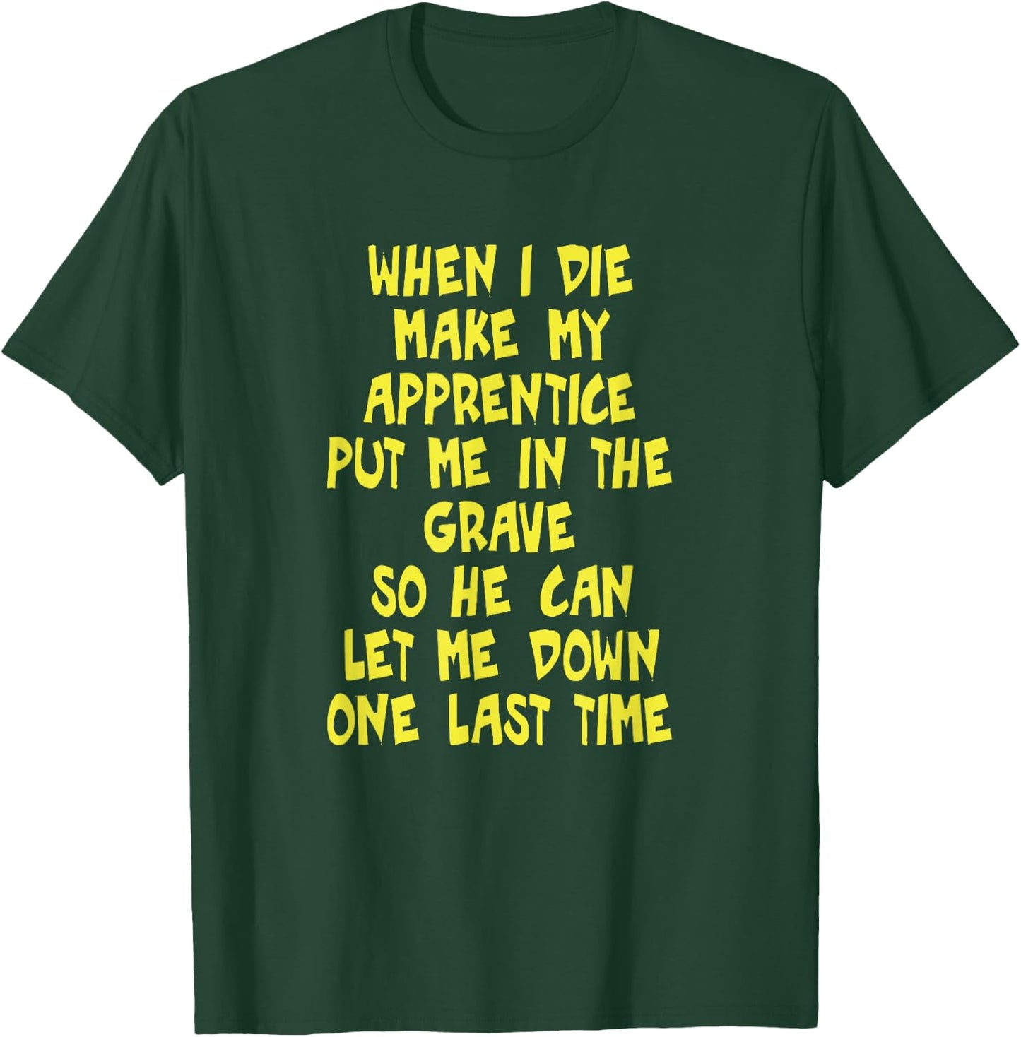 Make My Apprentice Put Me in Grave Journeyman Electrician T-Shirt - T-Shirt | Forest