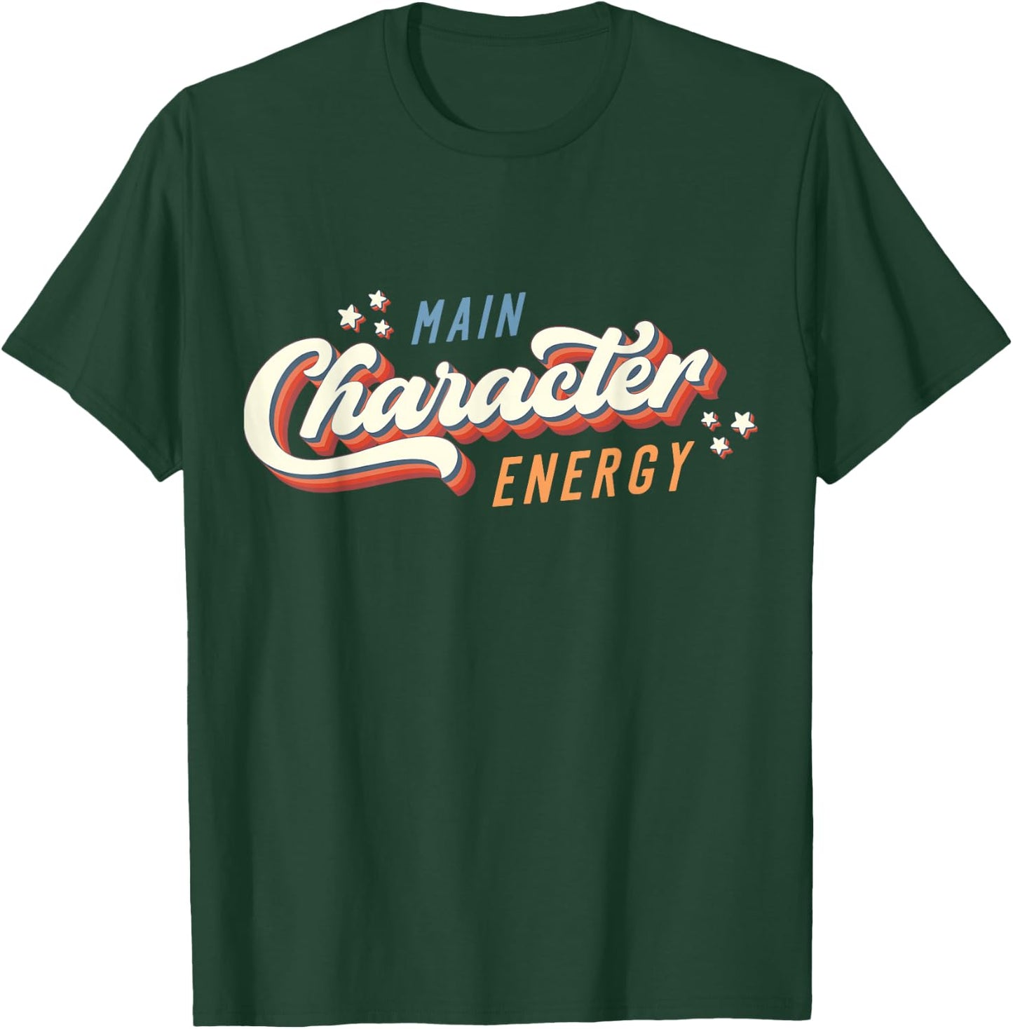 Main Character Energy - Self Care Self Love Funny Positivity T-Shirt - T-Shirt | Forest