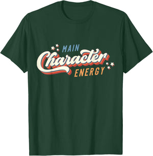 Main Character Energy - Self Care Self Love Funny Positivity T-Shirt - T-Shirt | Forest