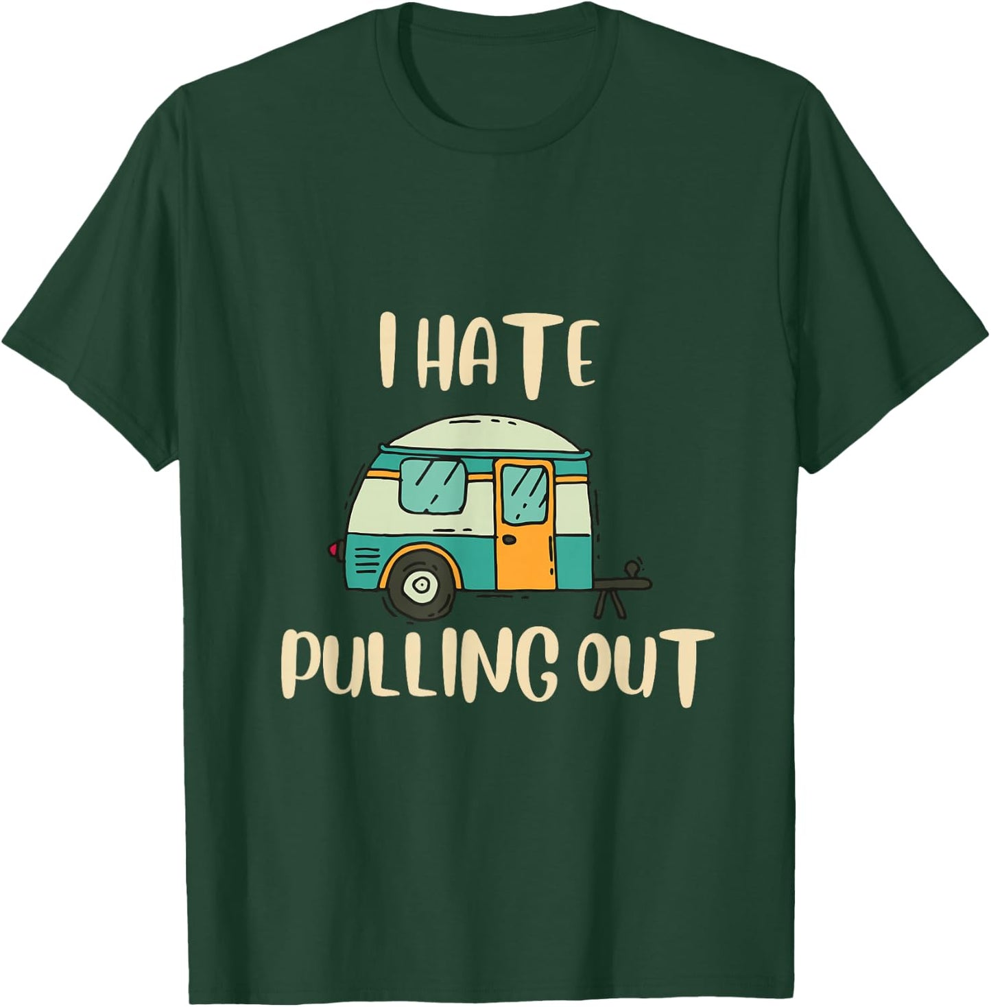 Funny Camping I Hate Pulling Out Black Cotton Blend Graphic - -Adults, Small, Short Sleeve T-Shirt - T-Shirt | Forest